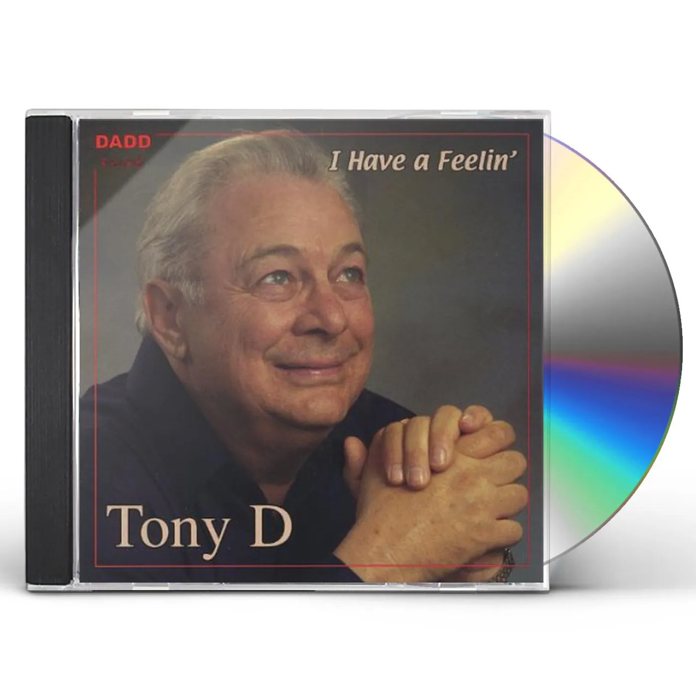 Tony D I HAVE A FEELIN' CD