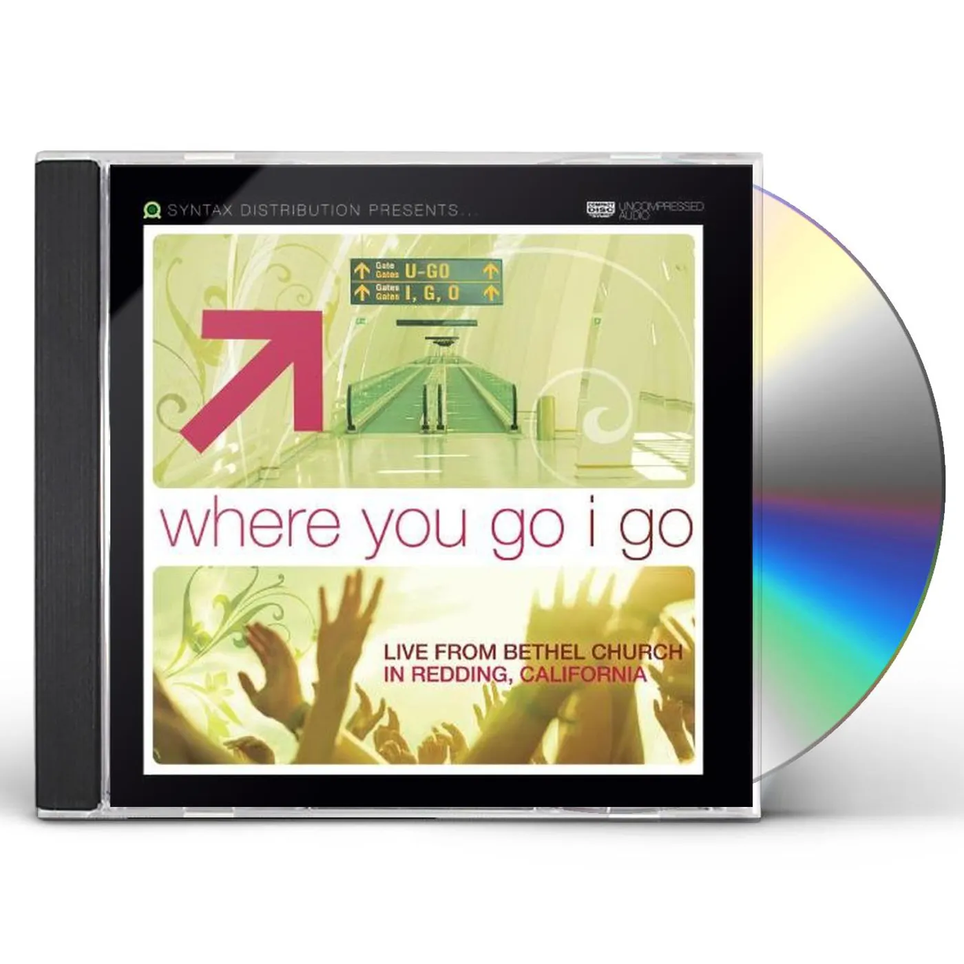 WHERE YOU GO I GO: LIVE FROM BETHEL CHURCH REDDING CD