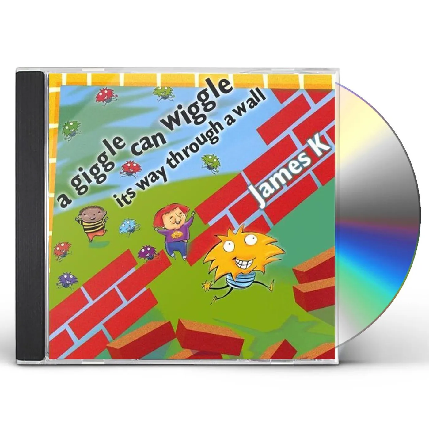 James K GIGGLE CAN WIGGLE ITS WAY THROUGH A WALL CD