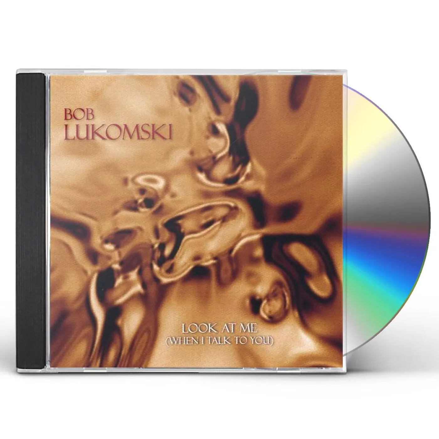 Bob Lukomski LOOK AT ME WHEN I TALK TO YOU CD