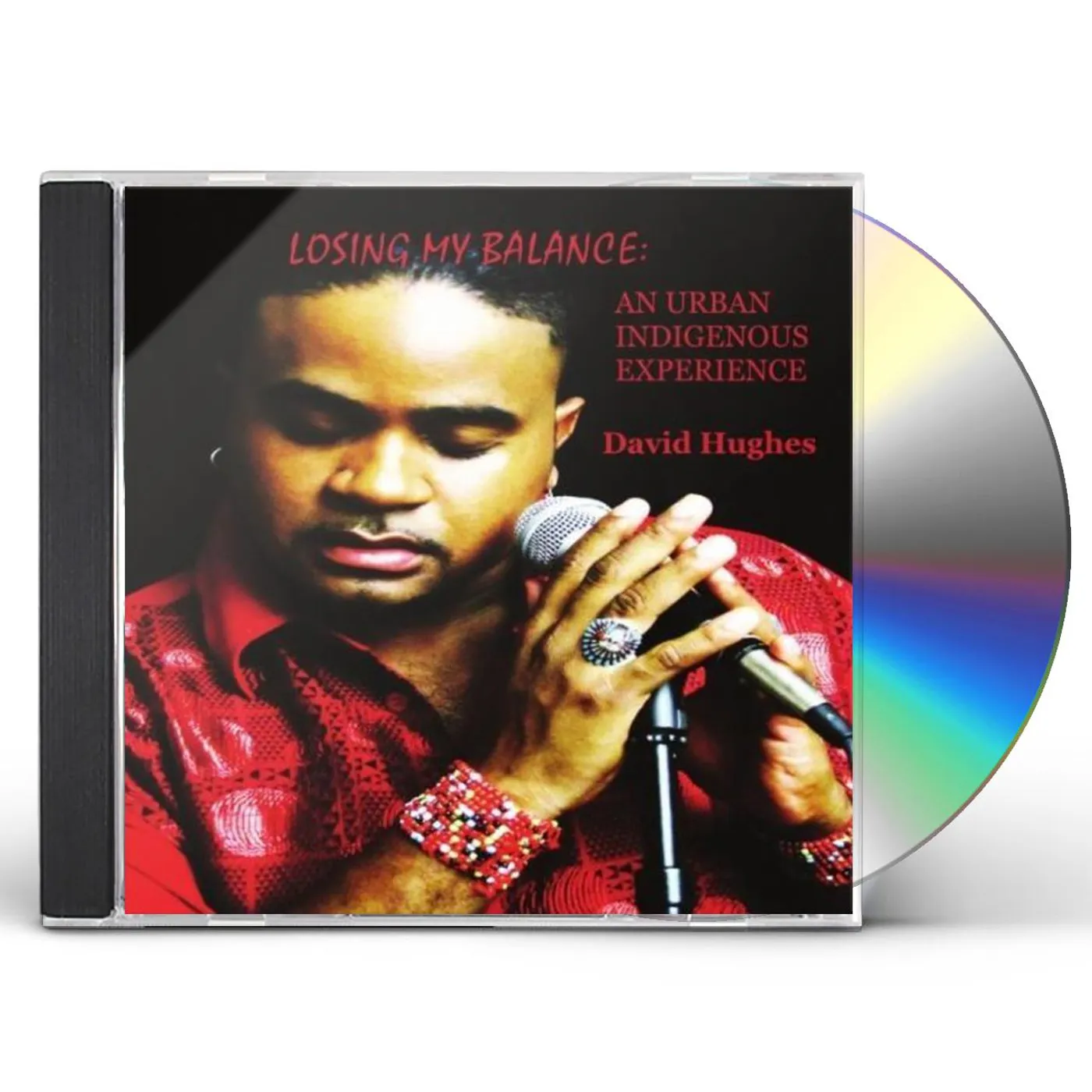 David Hughes LOSING MY BALANCE AN URBAN INDIGENOUS EXPERIENCE CD