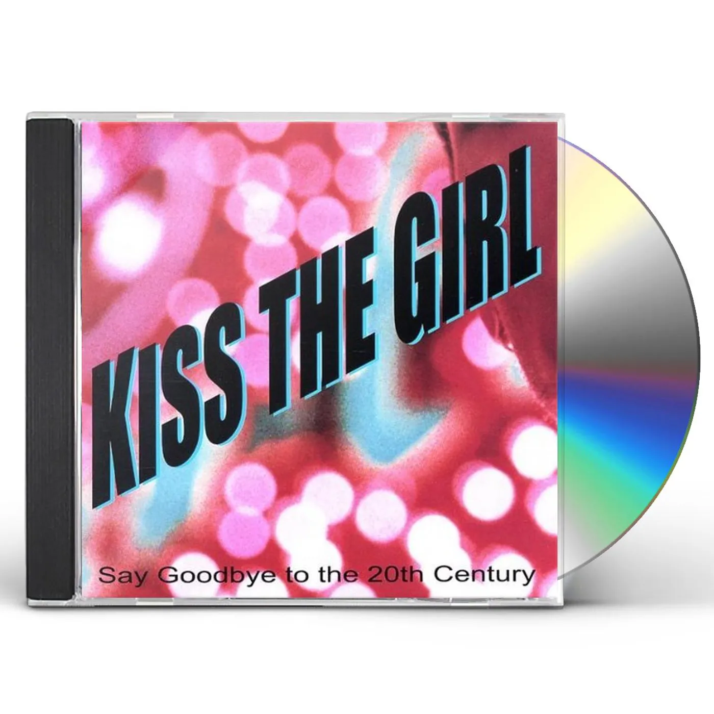 Kiss The Girl SAY GOODBYE TO THE 20TH CENTURY CD