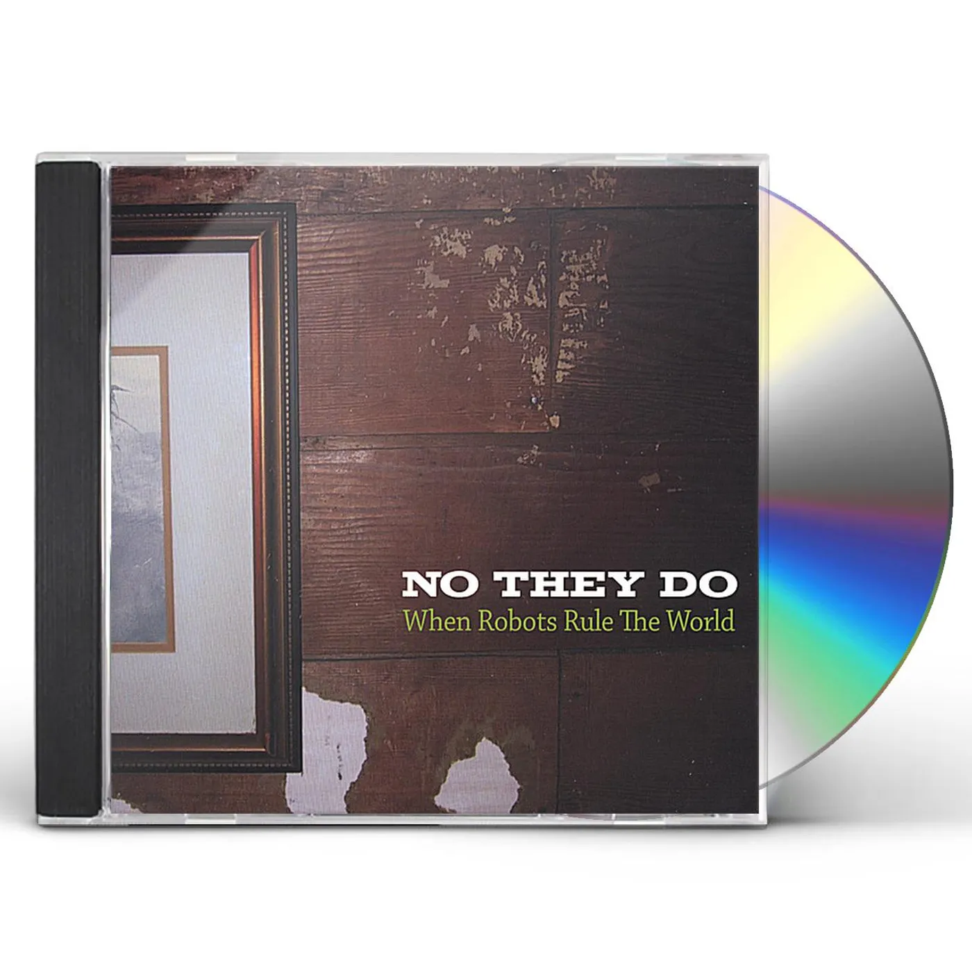 No They Do WHEN ROBOTS RULE THE WORLD CD