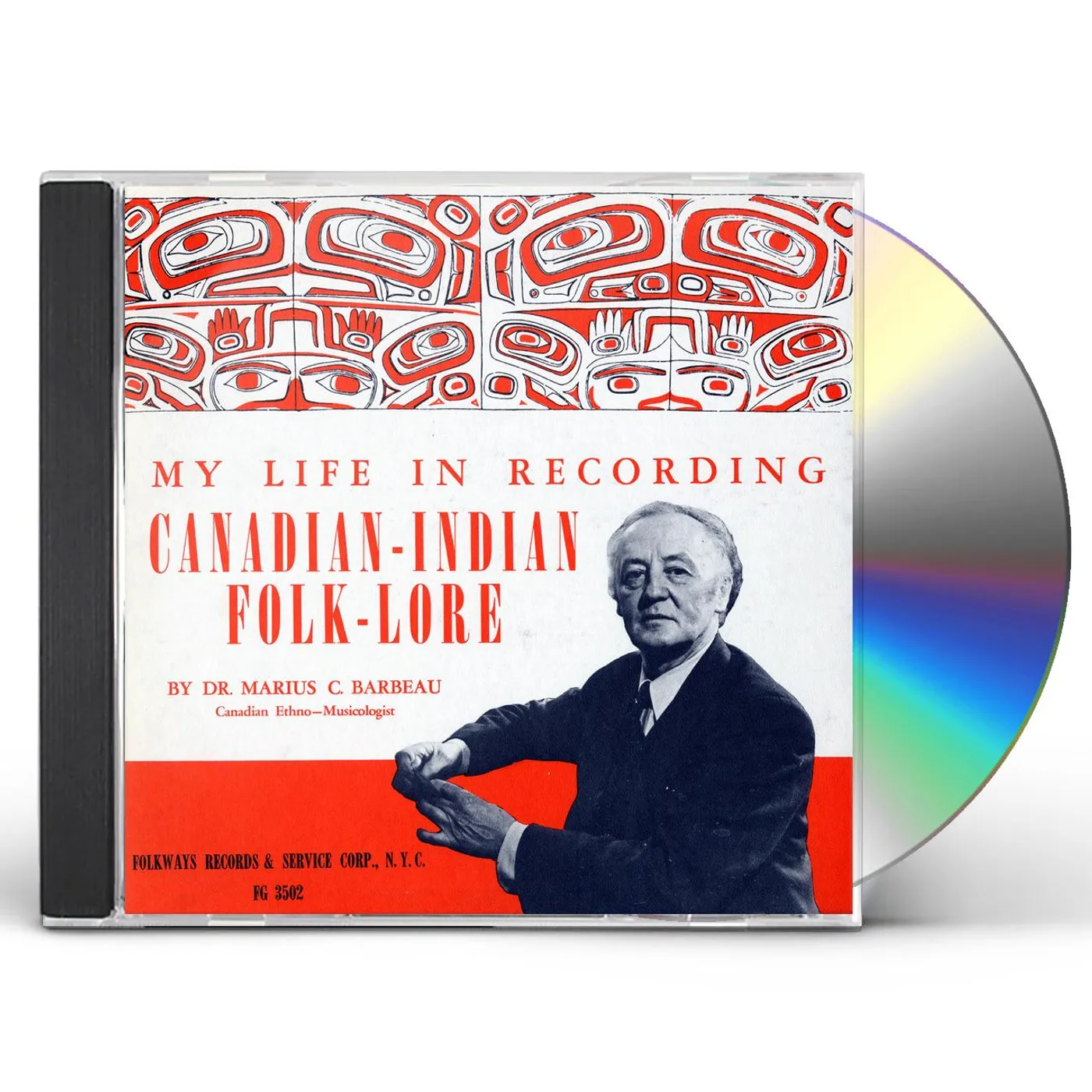 Marius C. Barbeau MY LIFE IN RECORDING: CANADIAN-INDIAN FOLKLORE CD