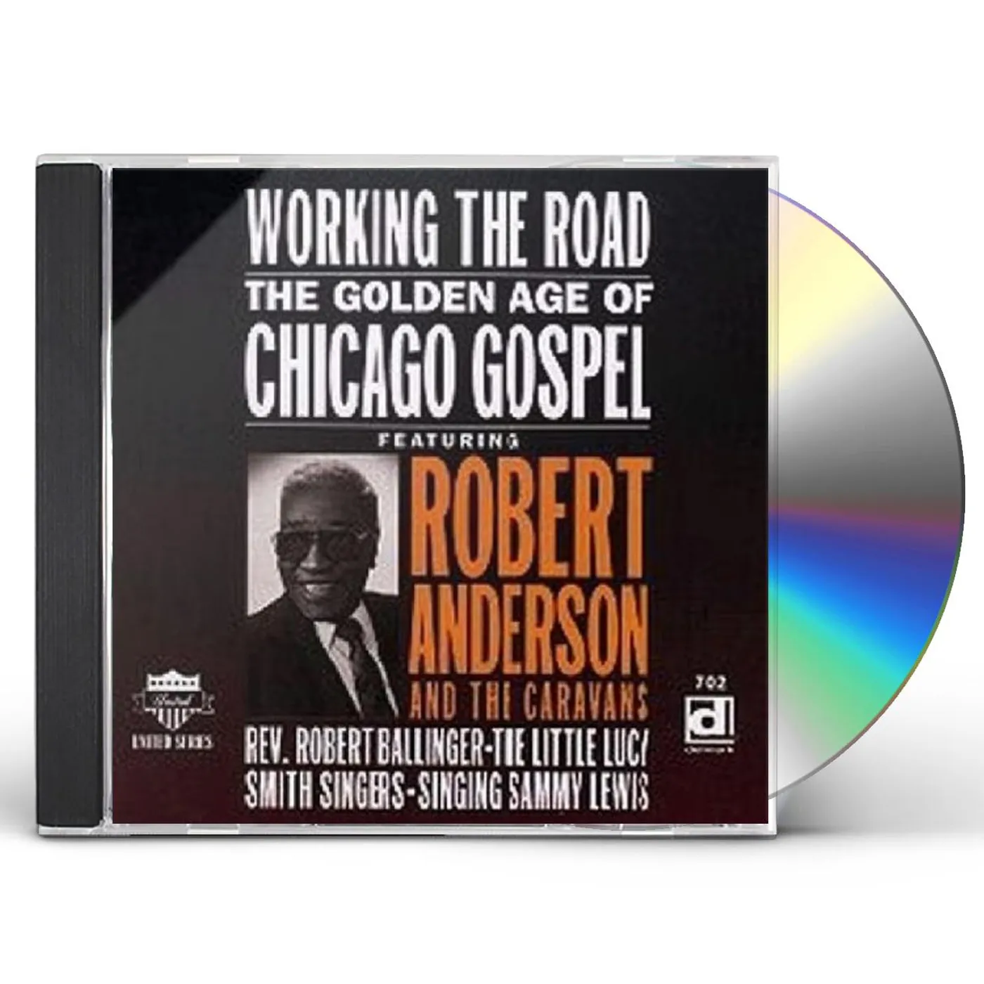 Robert Anderson WORKING THE ROAD: GOLDEN AGE OF CHICAGO GOSPEL CD
