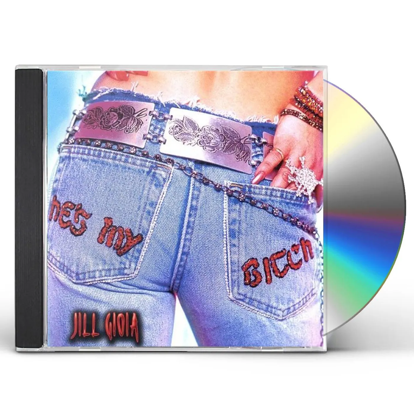 Jill Gioia HES MY BITCH CD