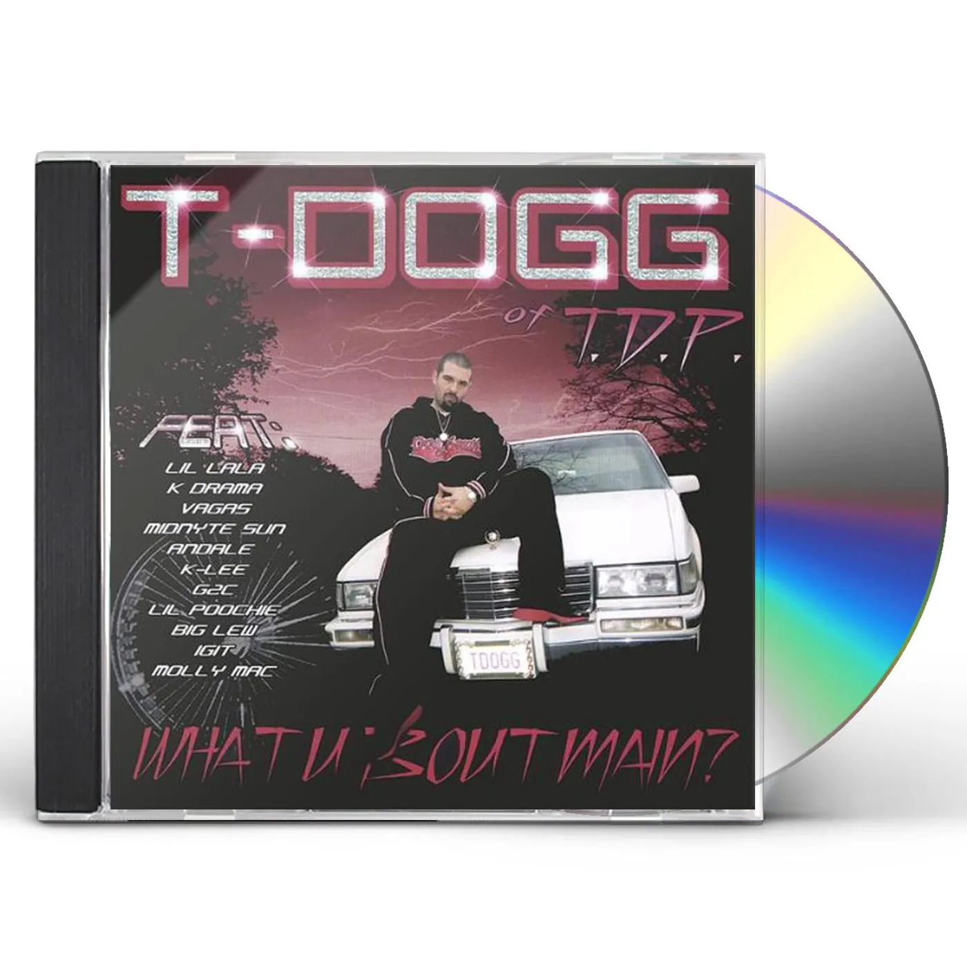 T Dogg WHAT U BOUT MAIN CD