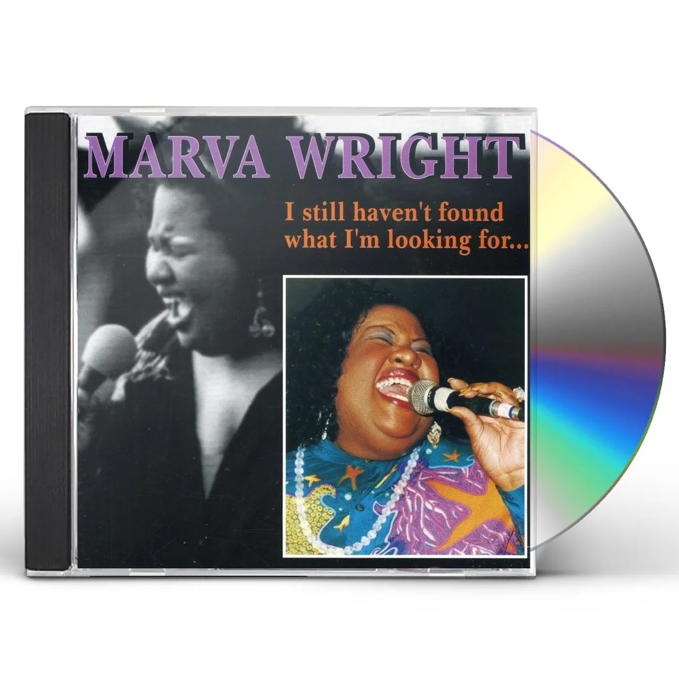 Marva Wright I STILL HAVEN'T FOUND WHAT I'M LOOKING FOR CD