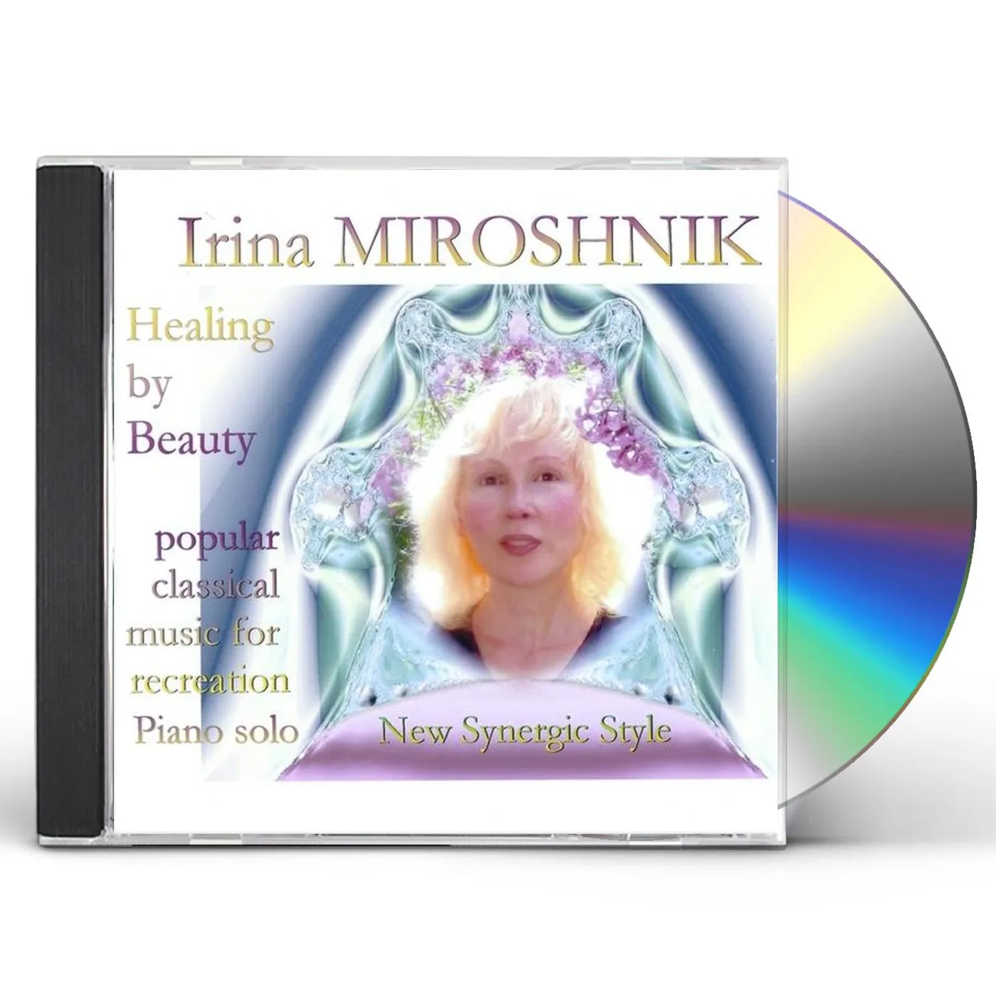 Irina Miroshnik HEALING BY BEAUTY-POPULAR CLASSICAL MUSIC FOR A RE CD
