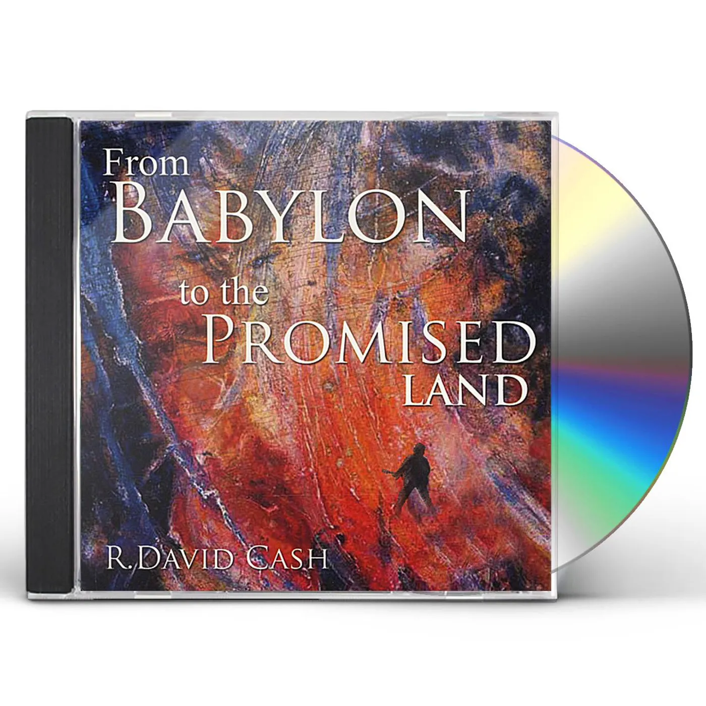 R. David Cash FROM BABYLON TO THE PROMISED LAND CD