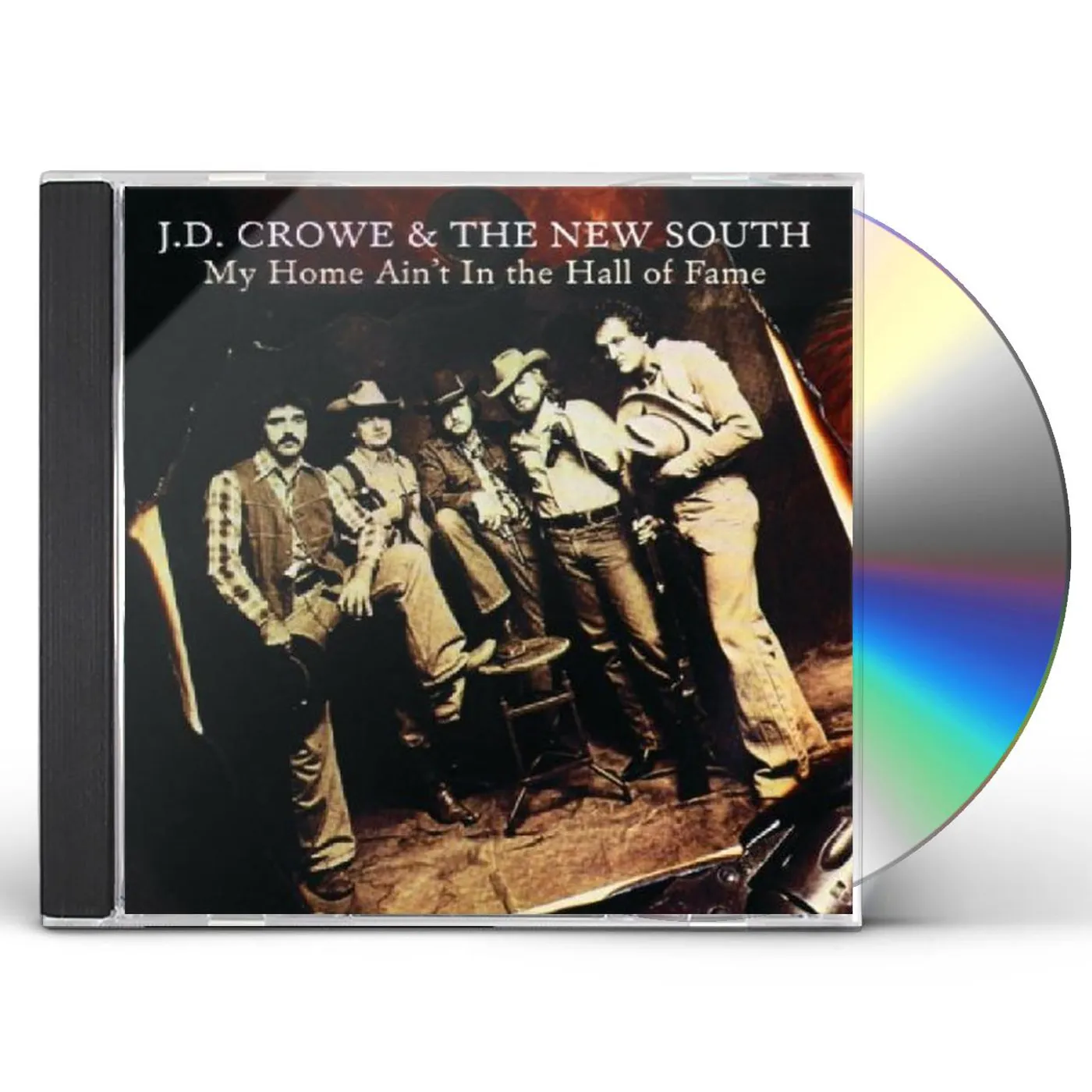 J.D. Crowe & The New South MY HOME AIN'T IN THE HALL OF FAME CD