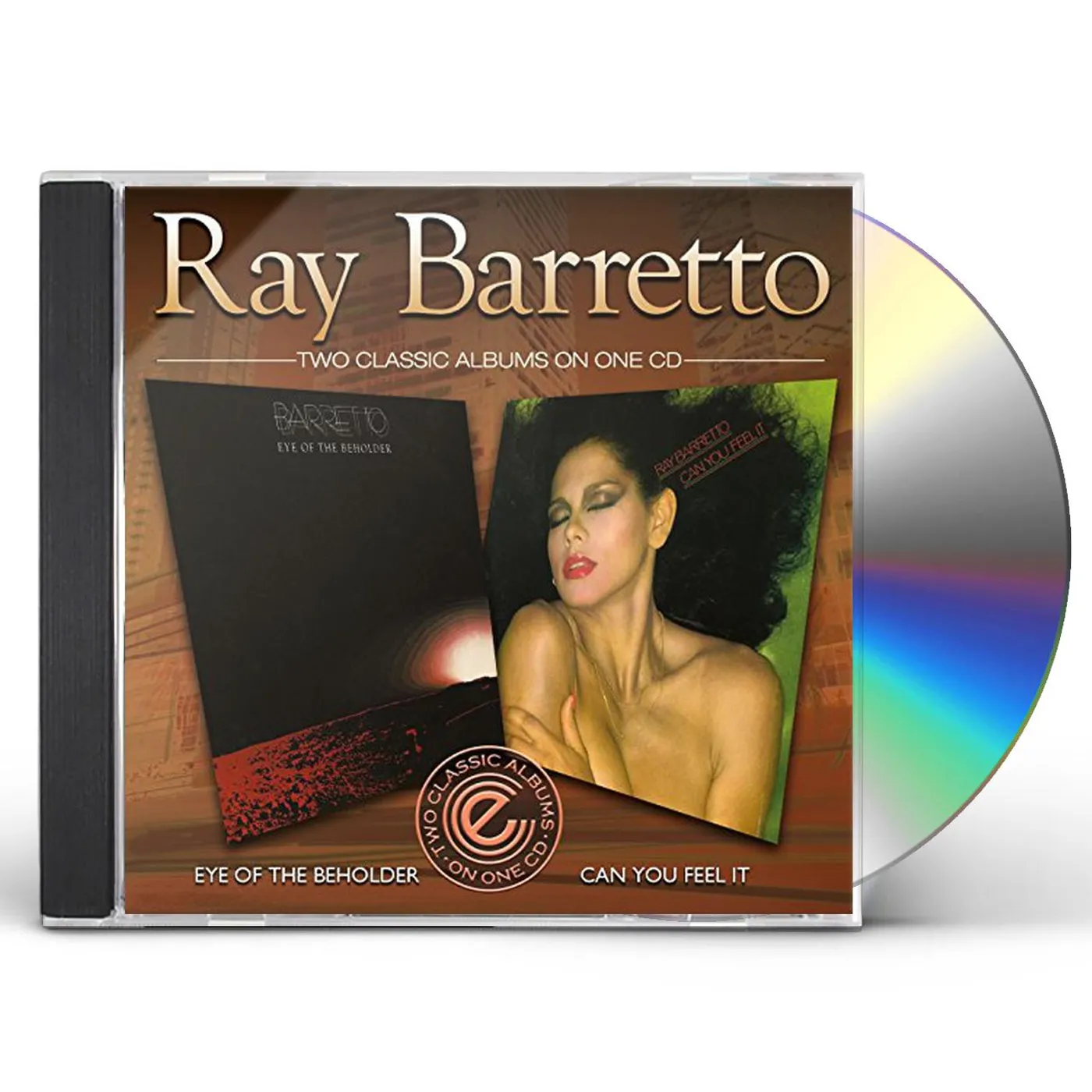 Ray Barretto EYE OF THE BEHOLDER/CAN YOU FEEL IT? CD