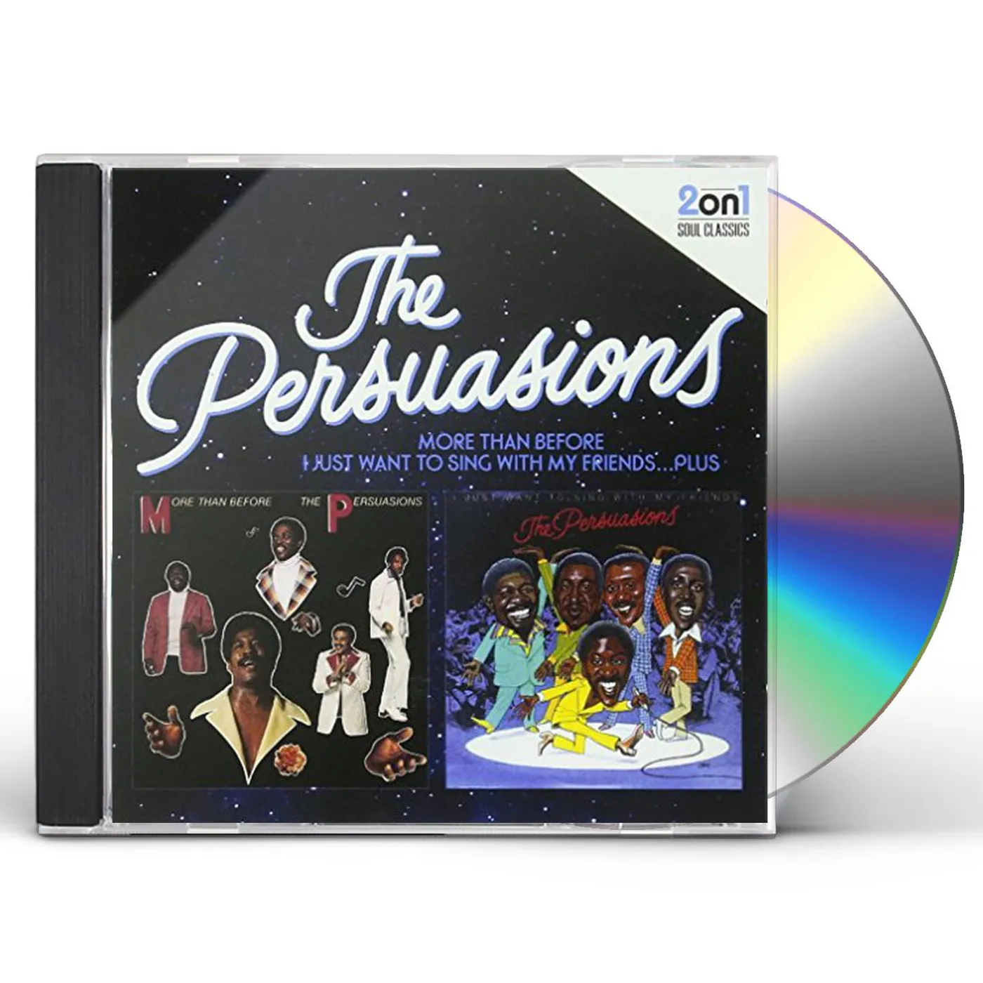 The Persuasions MORE THAN BEFORE / I JUST WANT SING WITH MY FRIEND CD