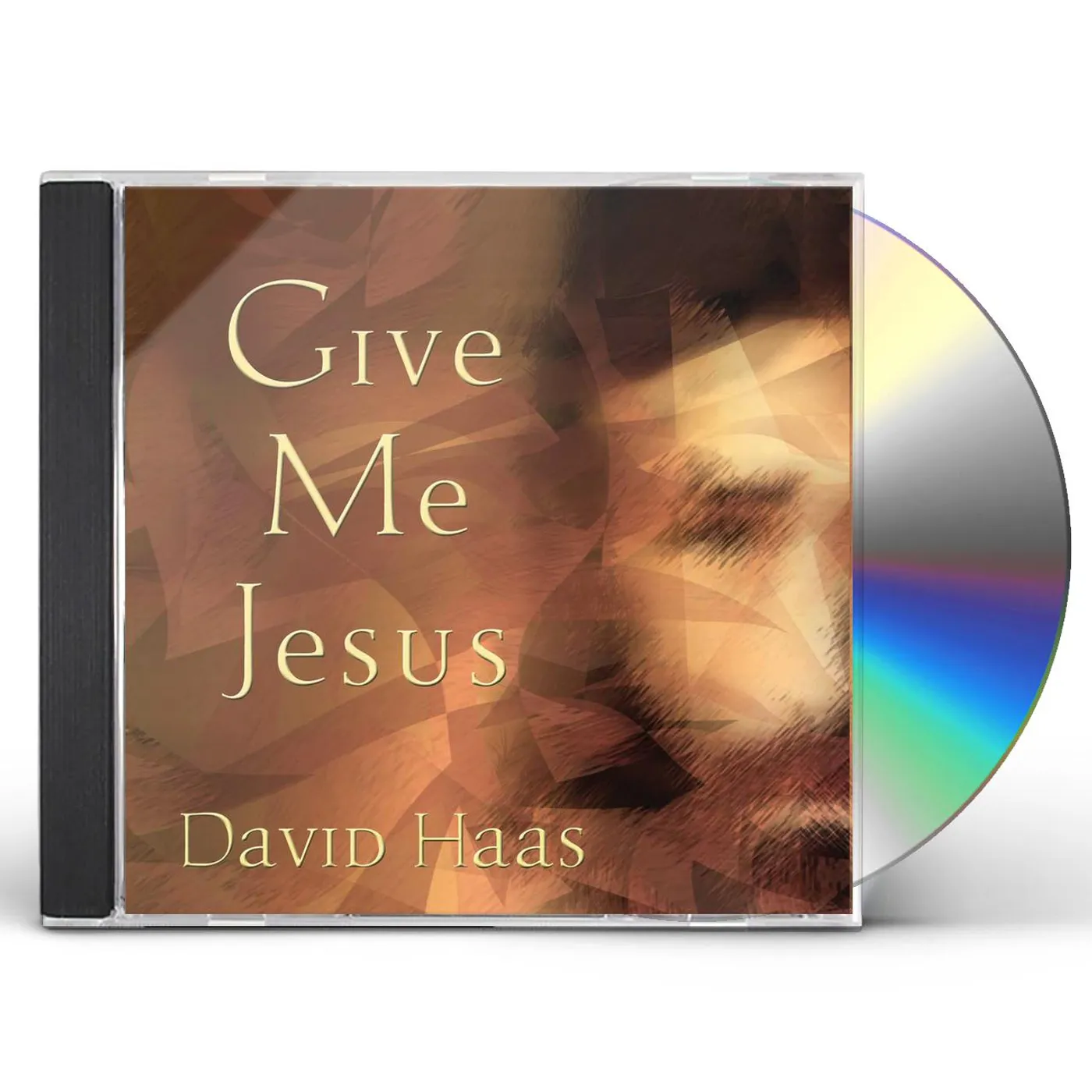 David Haas GIVE ME JESUS CD
