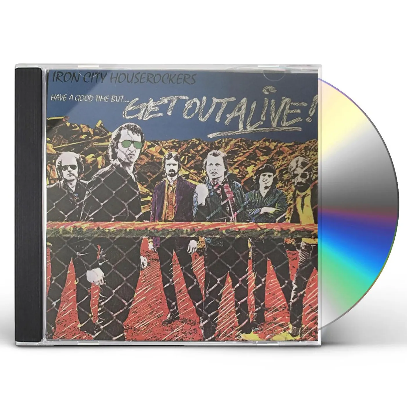 Iron City Houserockers HAVE A GOOD TIME BUT GET OUT ALIVE CD