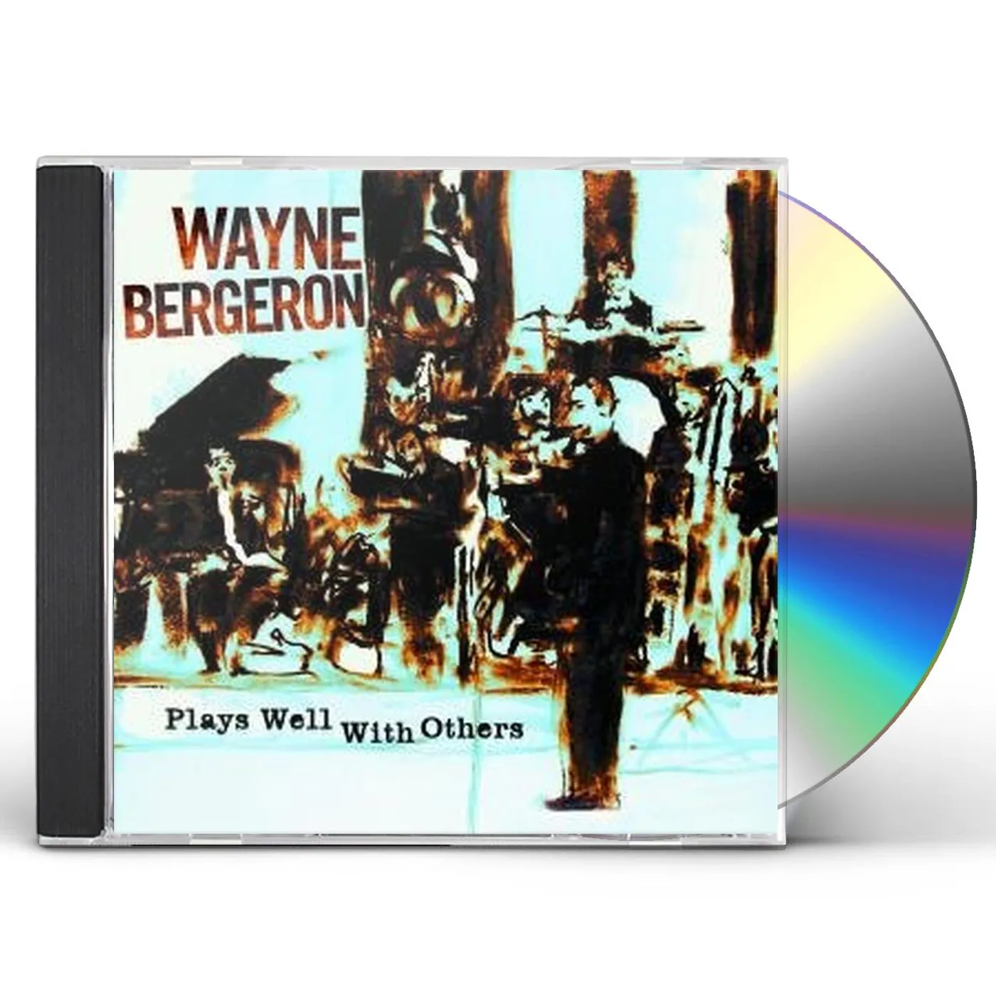 Wayne Bergeron PLAYS WELLS WITH OTHERS CD