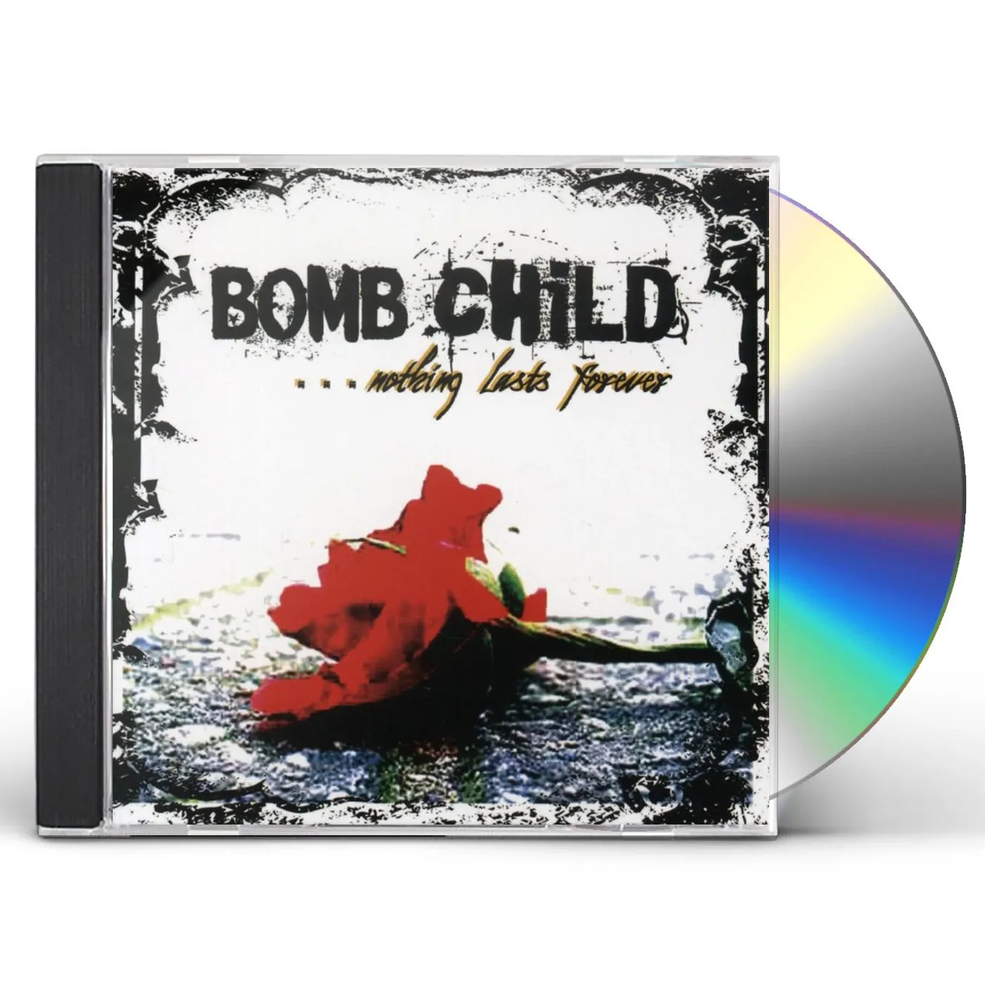 Bomb Child NOTHING LASTS FOREVER CD