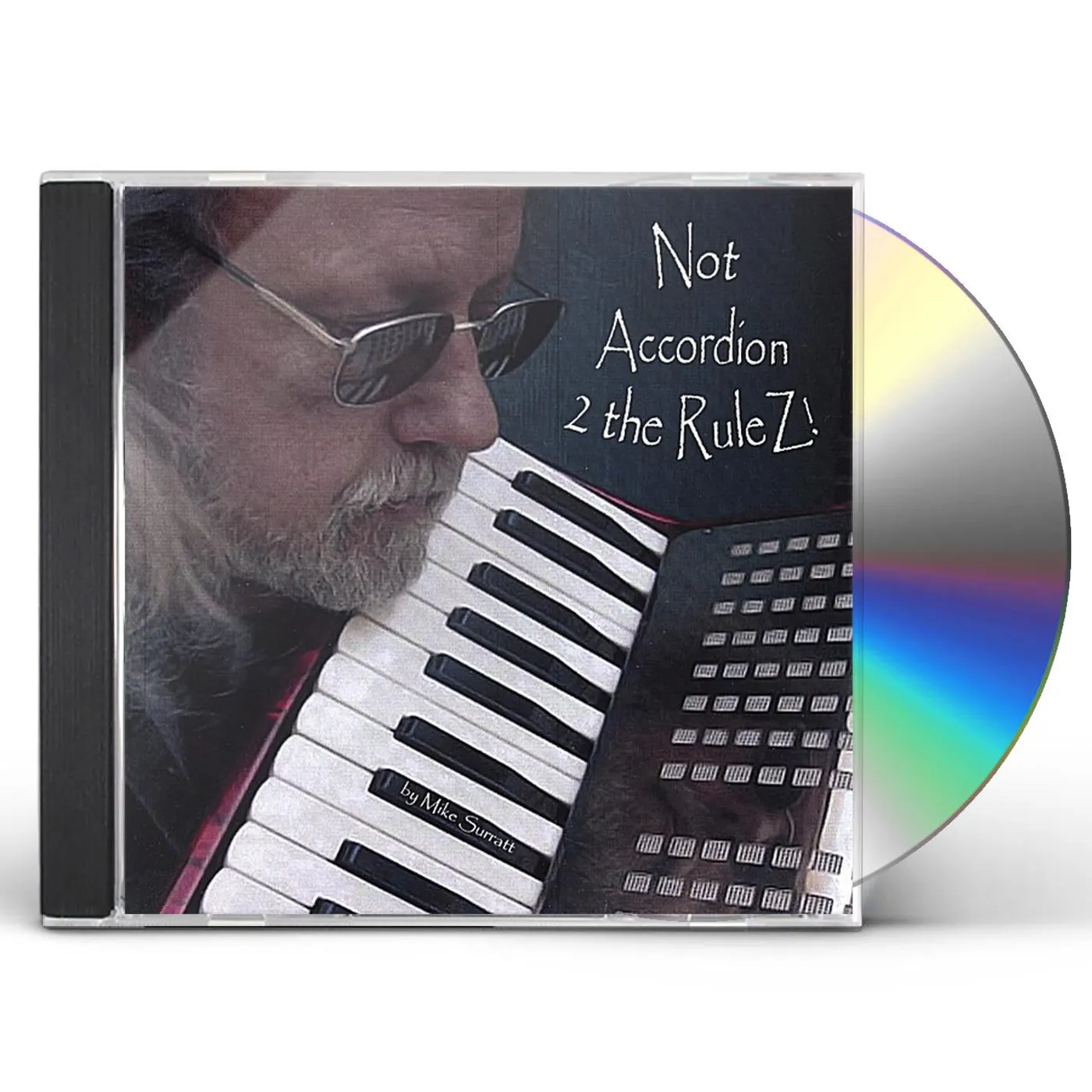 Mike Surratt NOT ACCORDION 2 THE RULEZ CD