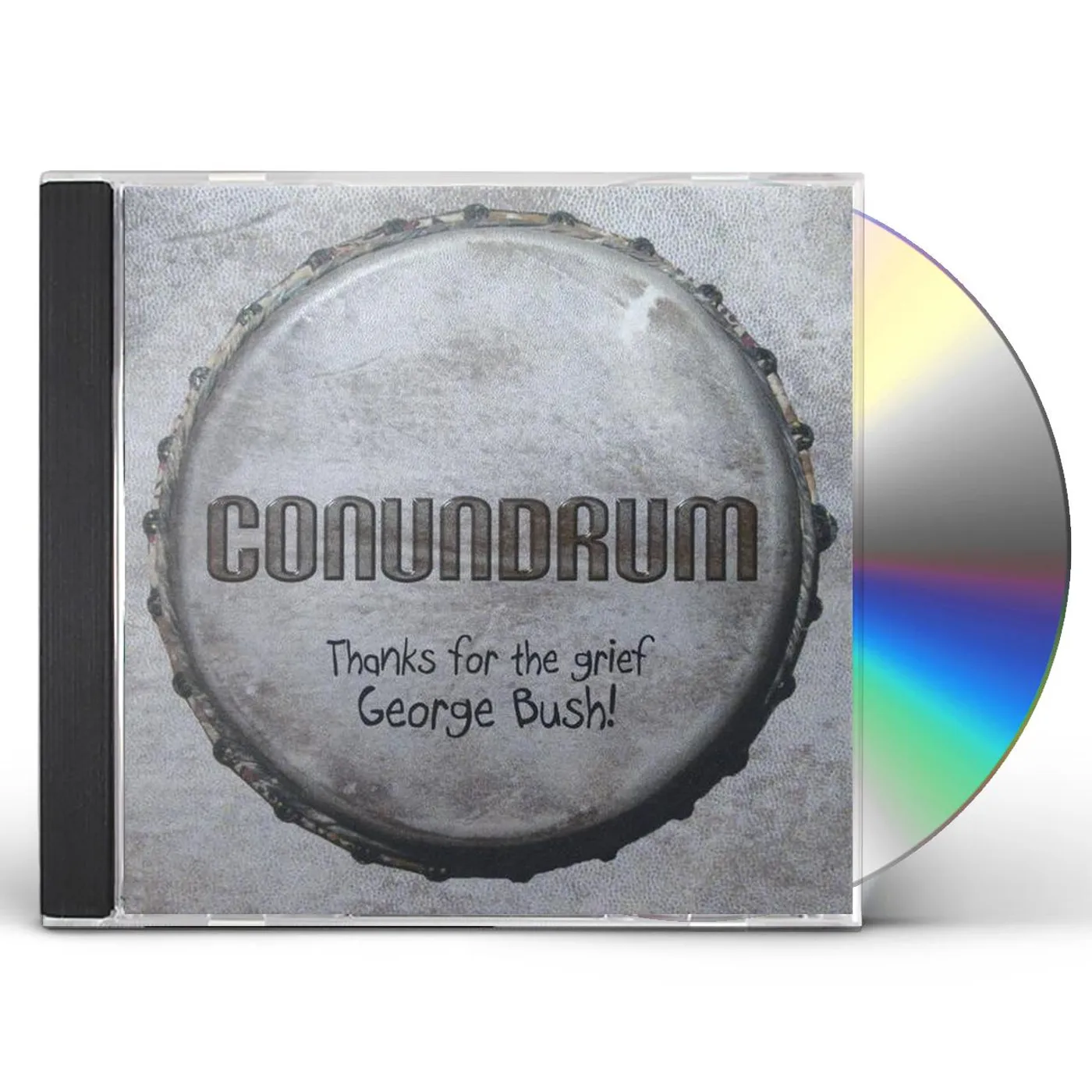 Conundrum THANKS FOR THE GRIEF GEORGE BUSH CD