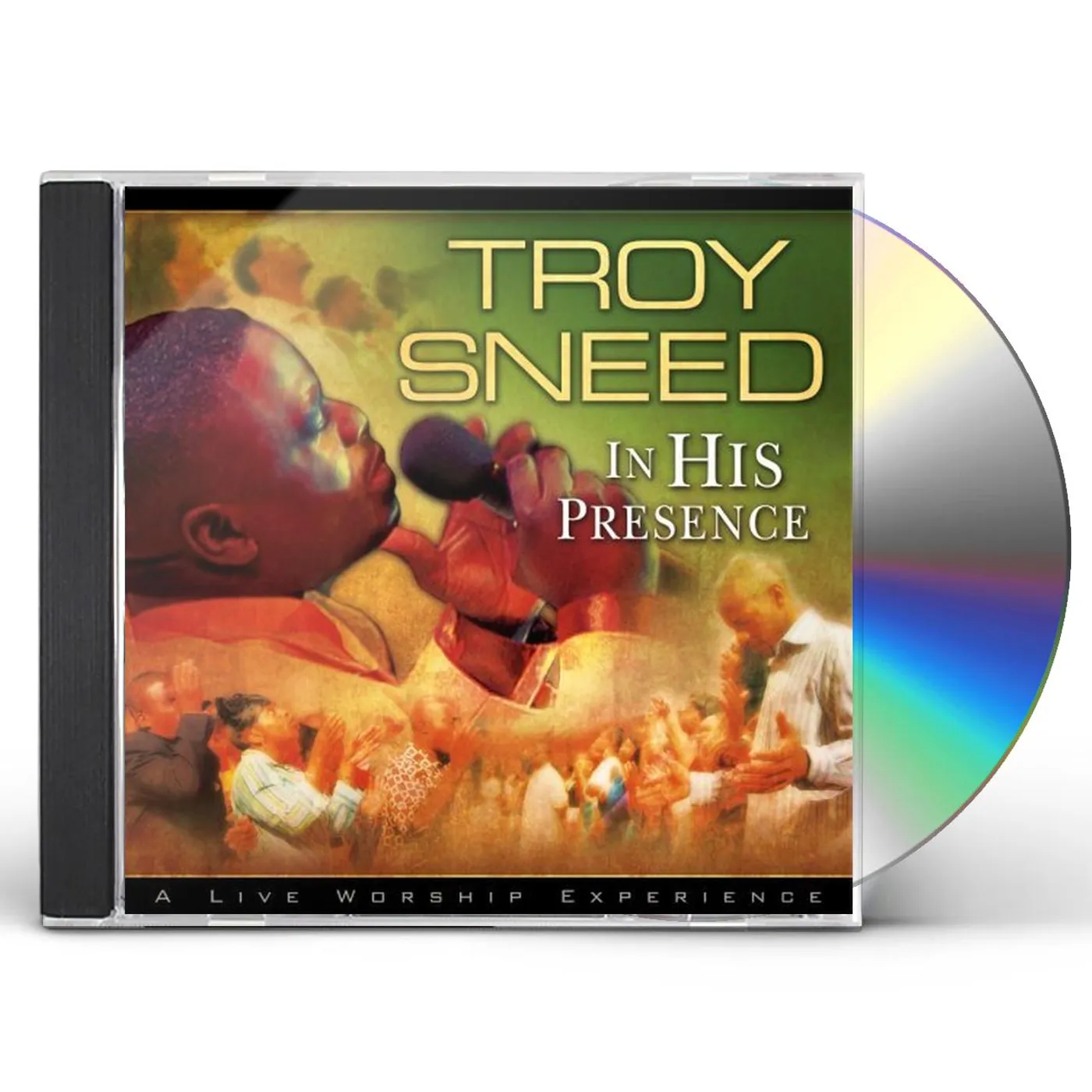 Troy Sneed IN HIS PRESENCE CD