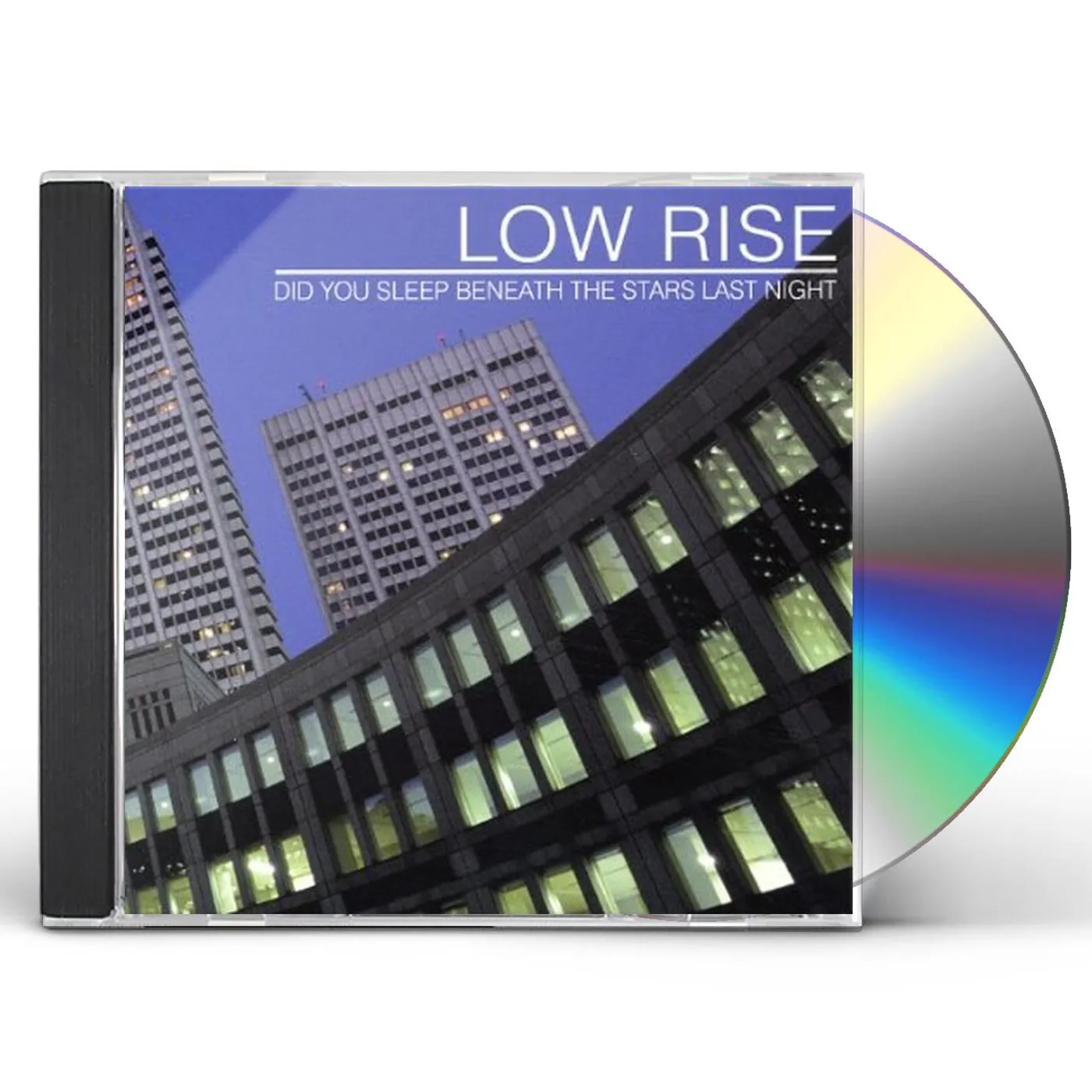 Low Rise DID YOU SLEEP BENEATH THE STARS LAST NIGHT CD