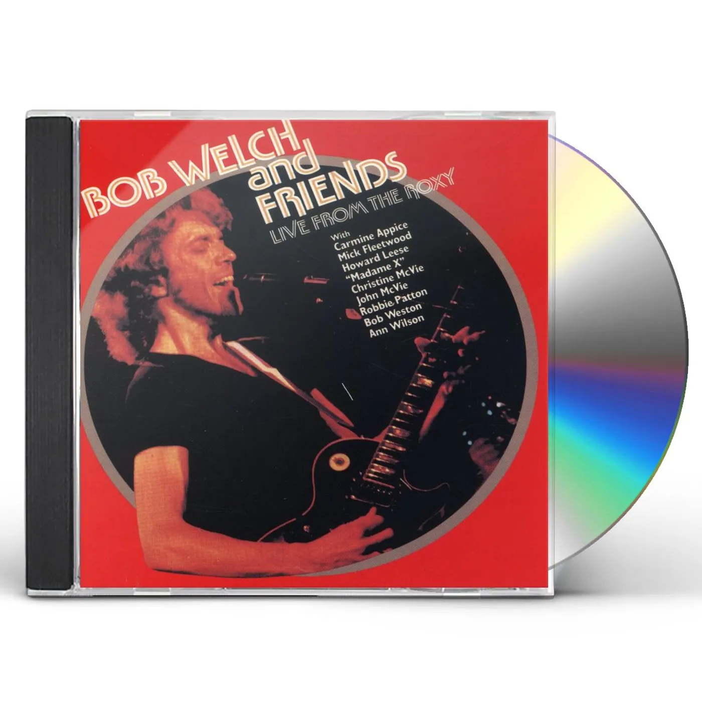 Bob Welch & Friends  LIVE AT THE ROXY CD