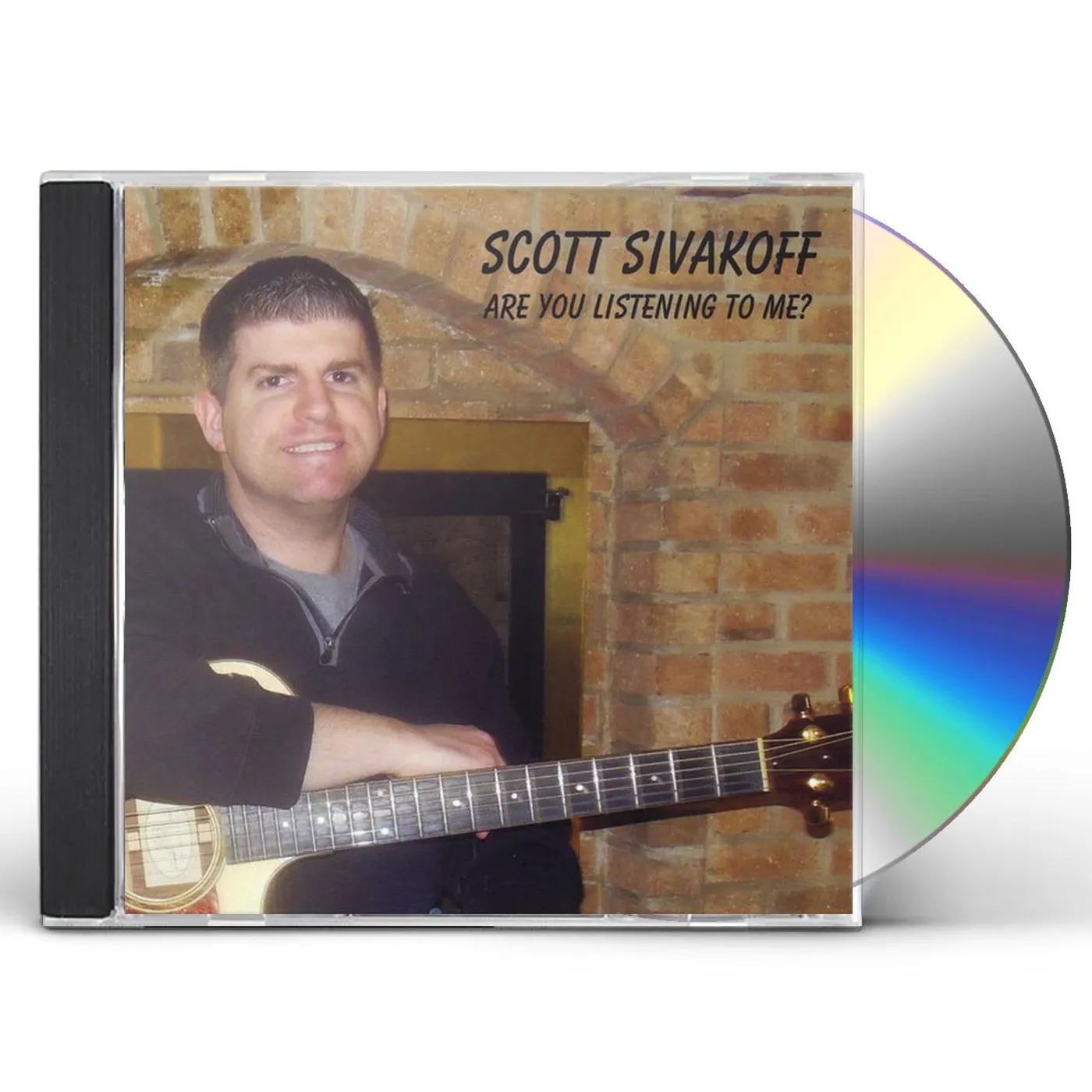 Scott Sivakoff ARE YOU LISTENING TO ME CD