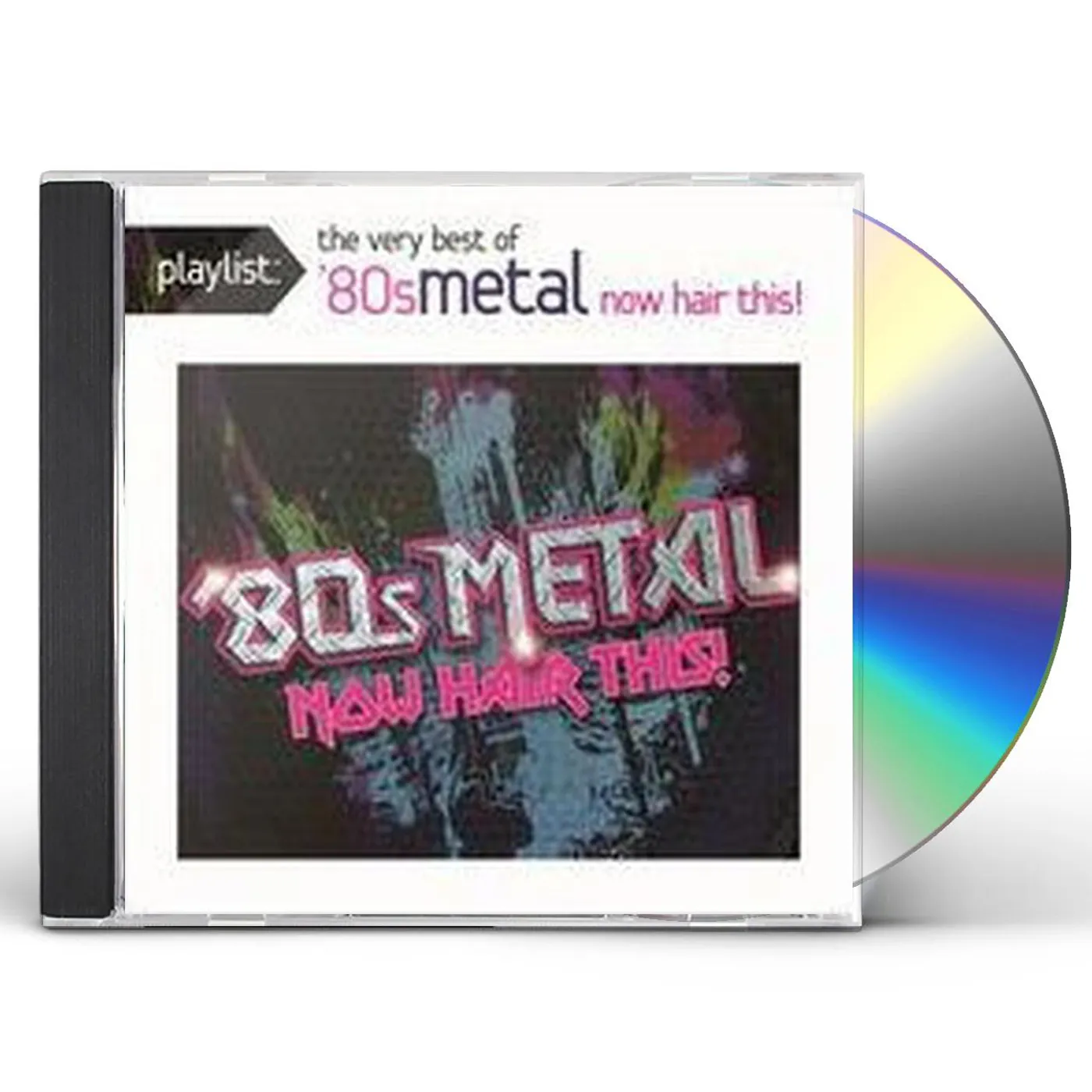 Various Artists  PLAYLIST: VERY BEST OF 80S METAL: NOW HAIR THIS CD