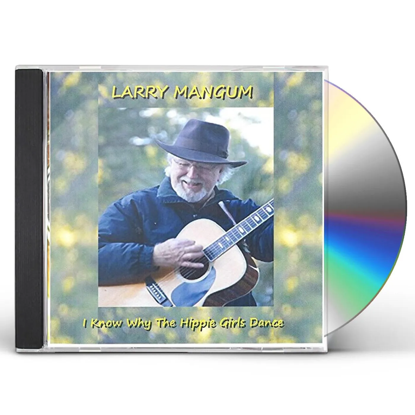 Larry Mangum I KNOW WHY THE HIPPIE GIRLS DANCE CD
