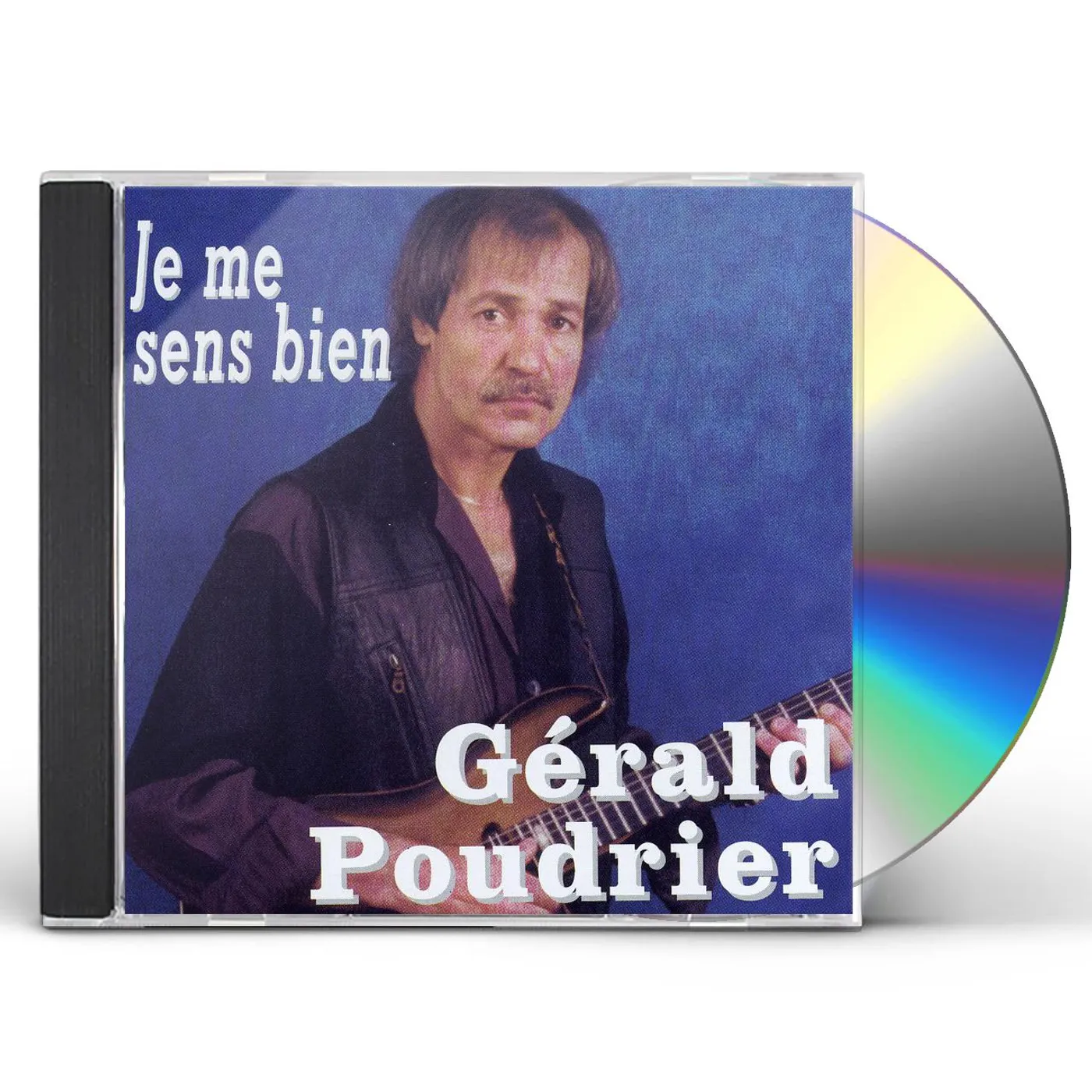 Gerald Poudrier JE ME SENS BIEN CD