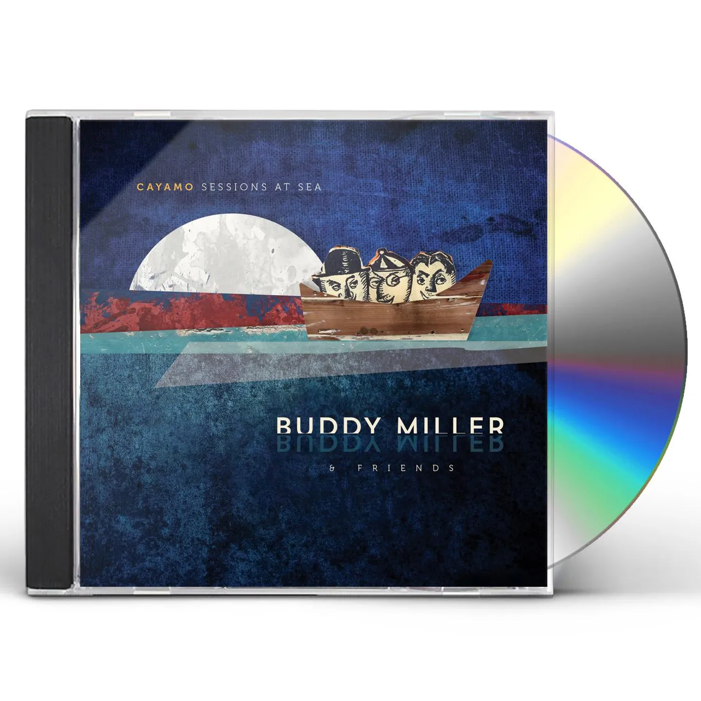 Buddy Miller & Friends CAYAMO SESSIONS AT SEA CD