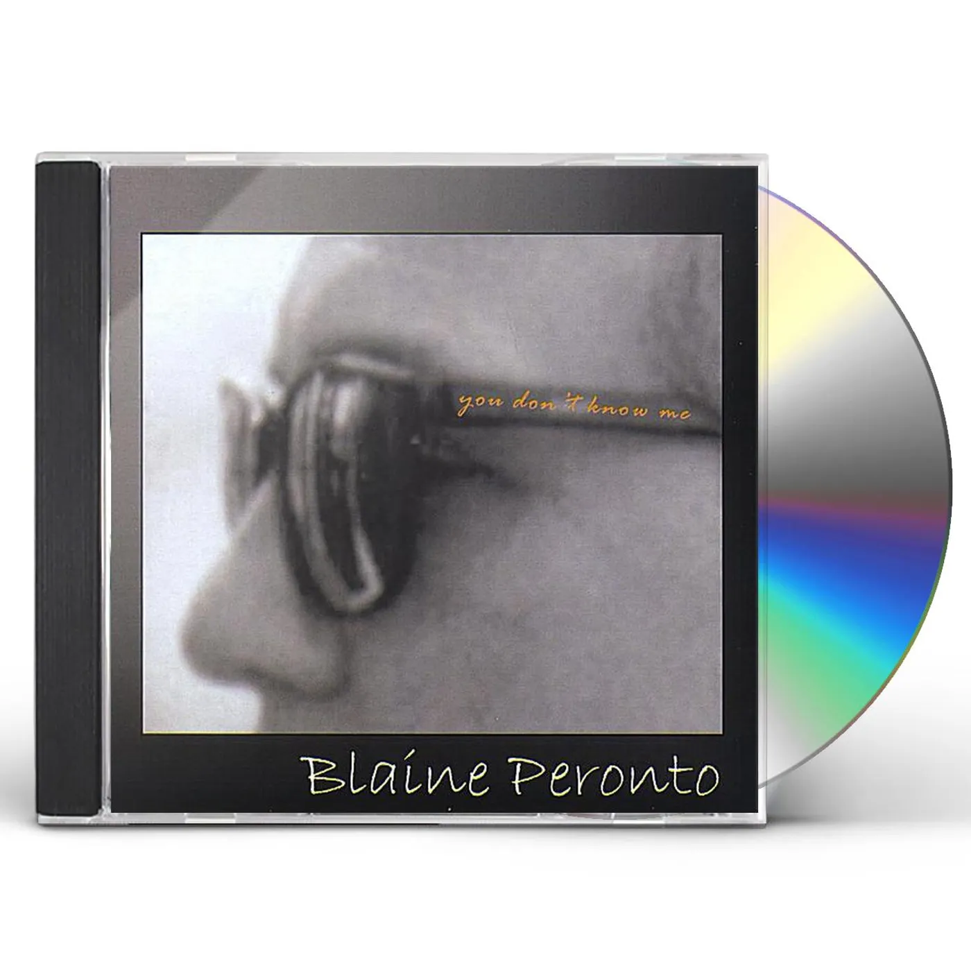 Blaine Peronto YOU DON'T KNOW ME CD