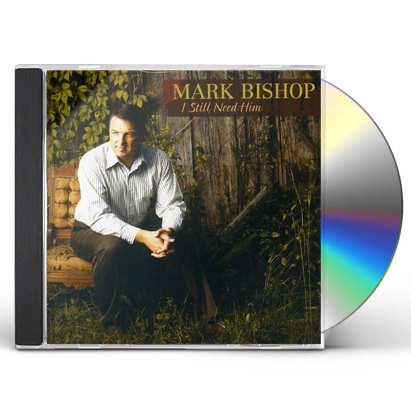 Mark Bishop I STILL NEED HIM CD