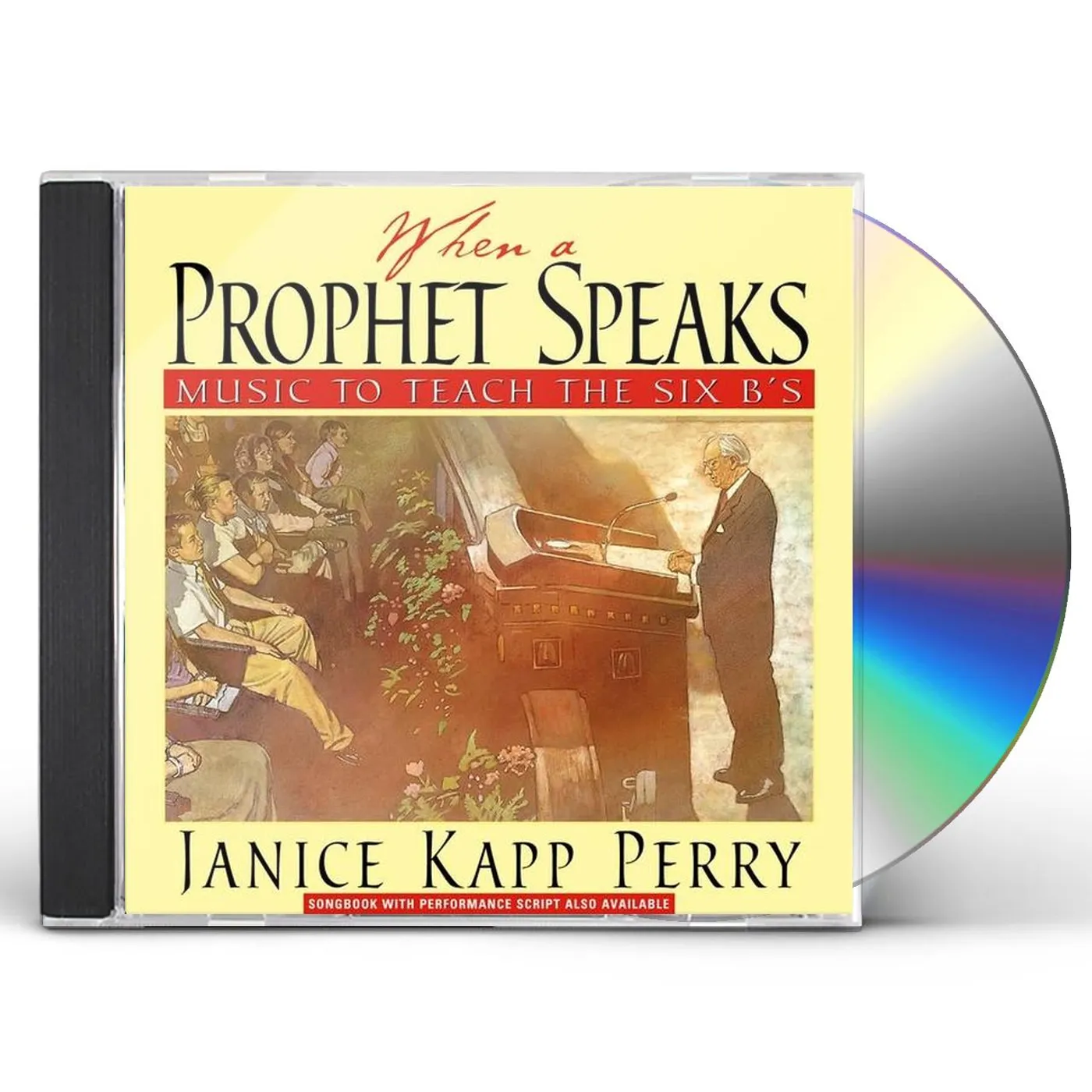 Janice Kapp Perry WHEN A PROPHET SPEAKS: MUSIC TO TEACH THE SIX B'S CD