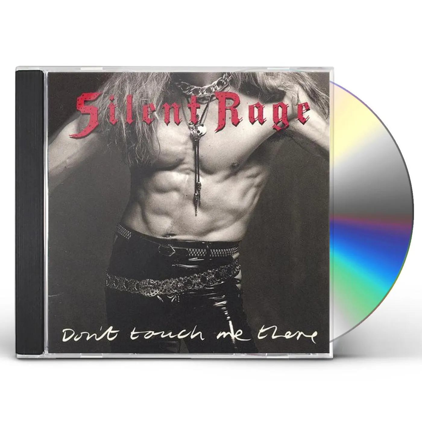 Silent Rage DON'T TOUCH ME THERE CD