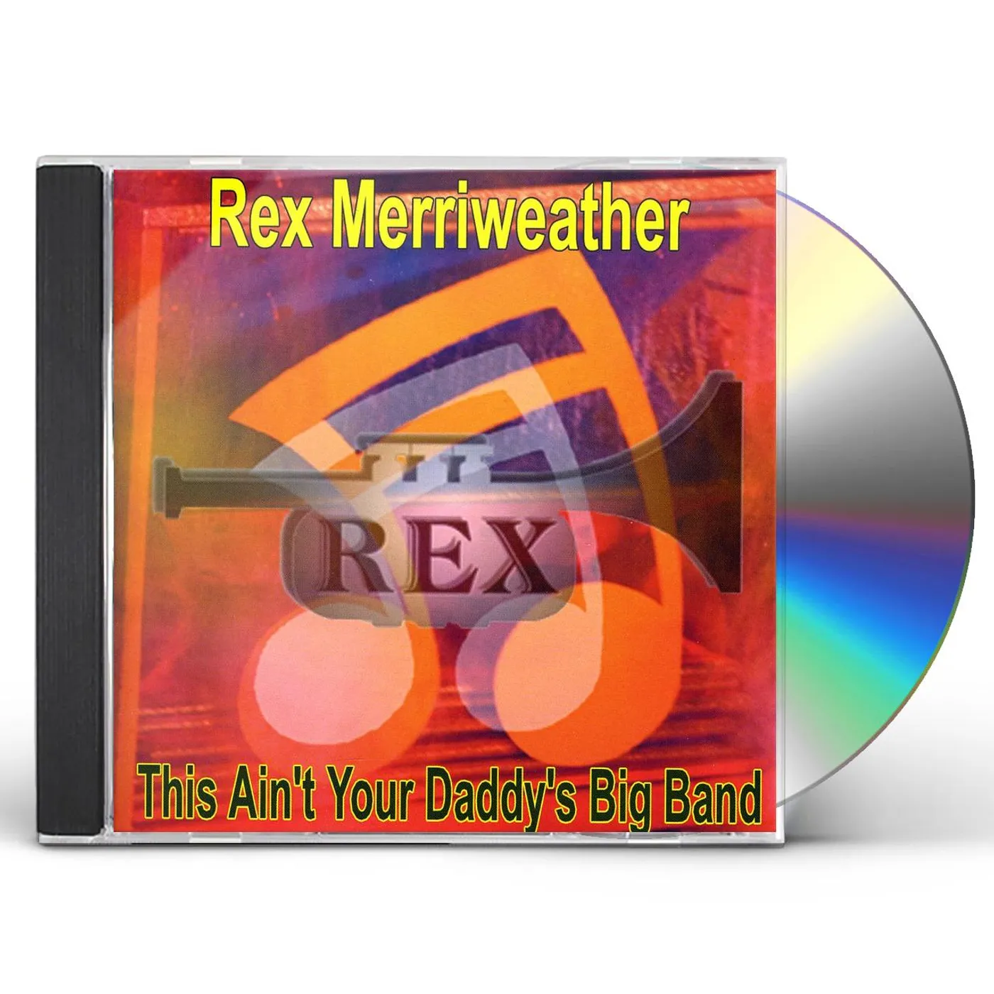 Rex Merriweather THIS AIN'T YOUR DADDY'S BIG BAND CD