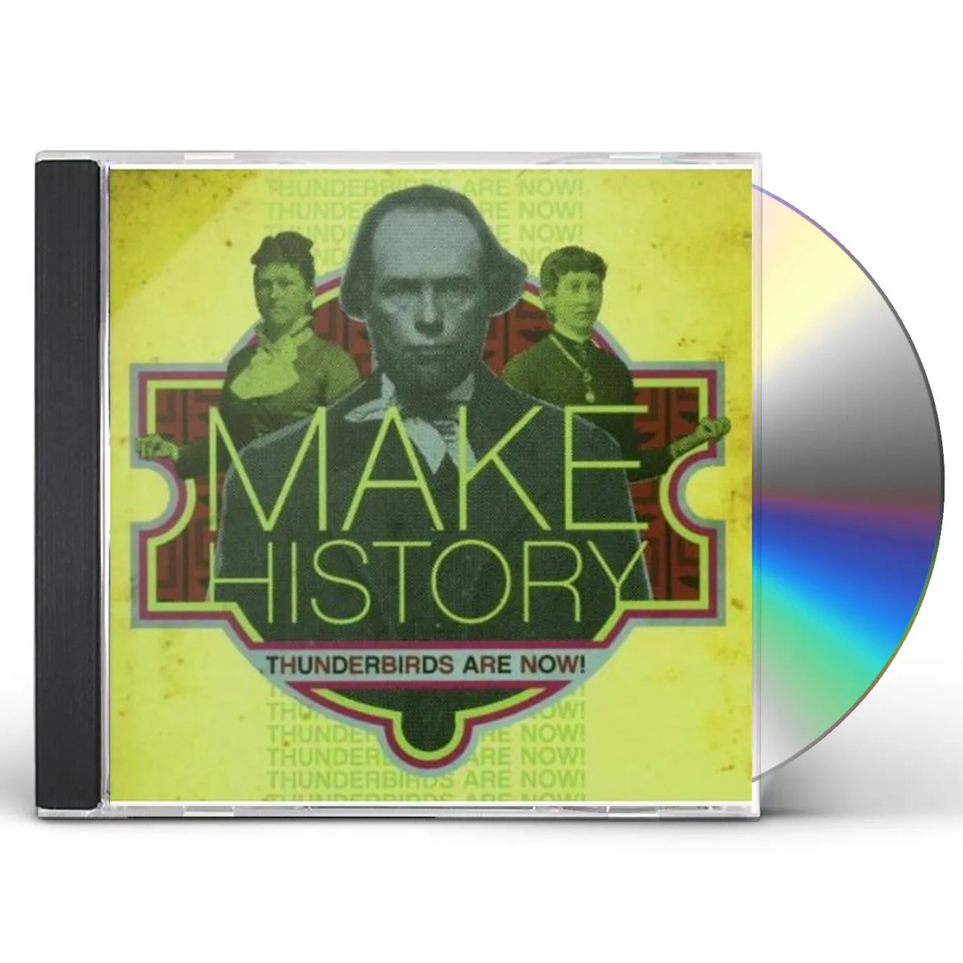 Thunderbirds Are Now! MAKE HISTORY CD