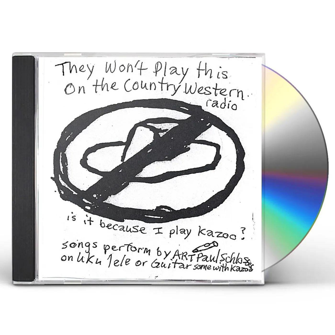 Art Paul Schlosser THEY WON'T PLAY THIS ON THE COUNTRY WESTERN RADIO CD