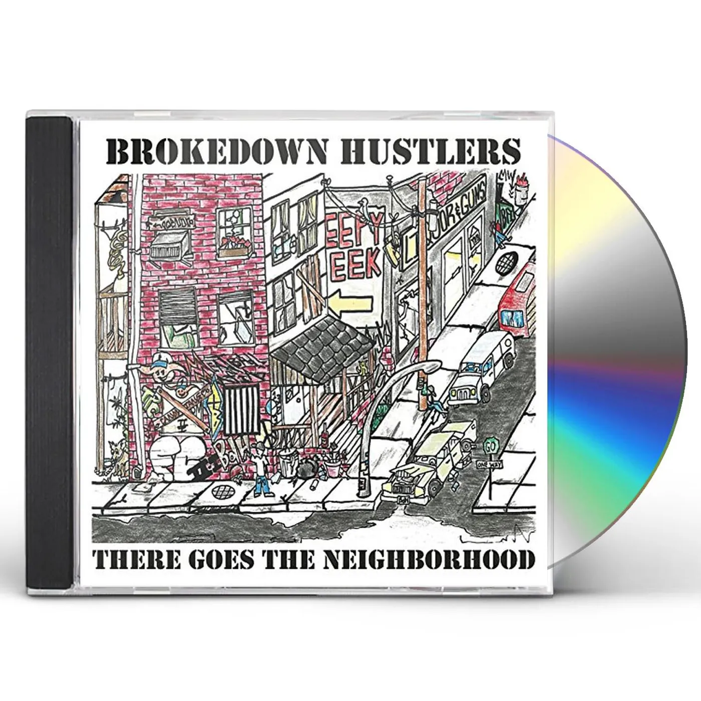 Brokedown Hustlers THERE GOES THE NEIGHBORHOOD CD