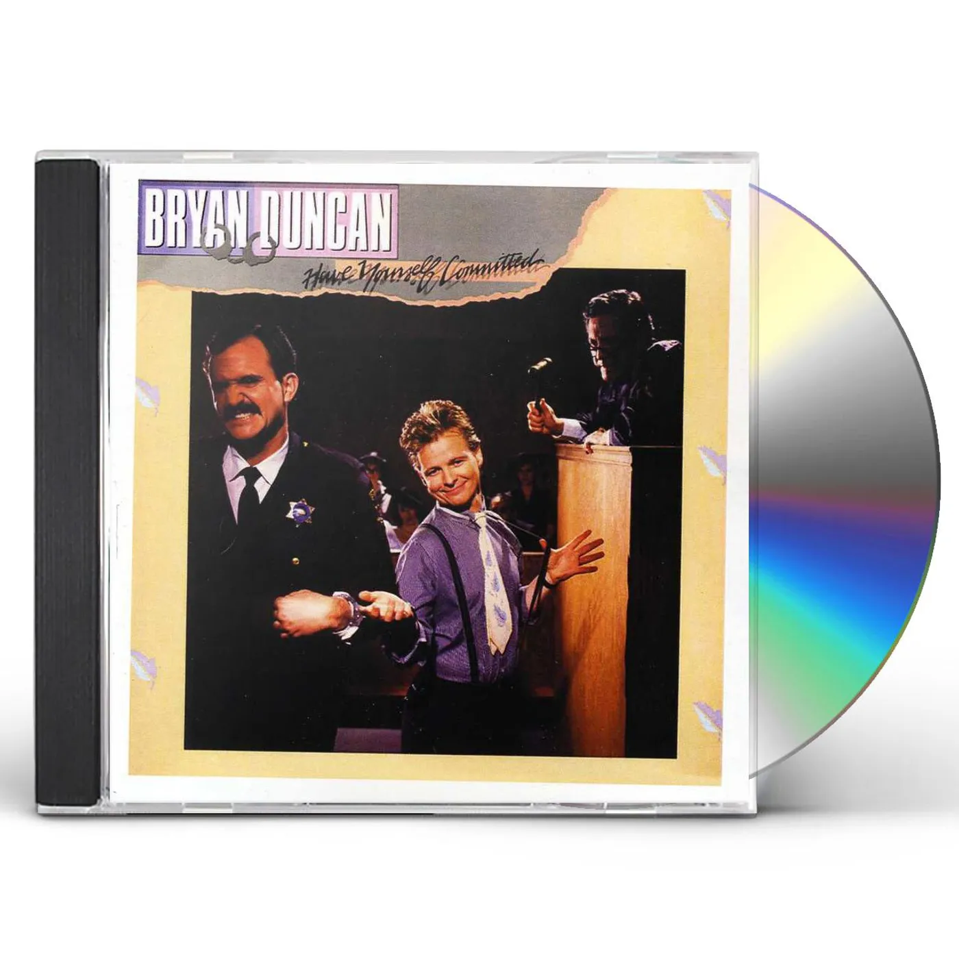 Bryan Duncan HAVE YOURSELF COMMITTED CD