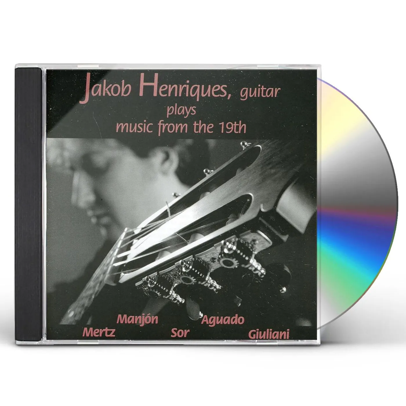 Jakob Henriques PLAYS GUITAR MUSIC FROM THE 19TH CENTURY CD