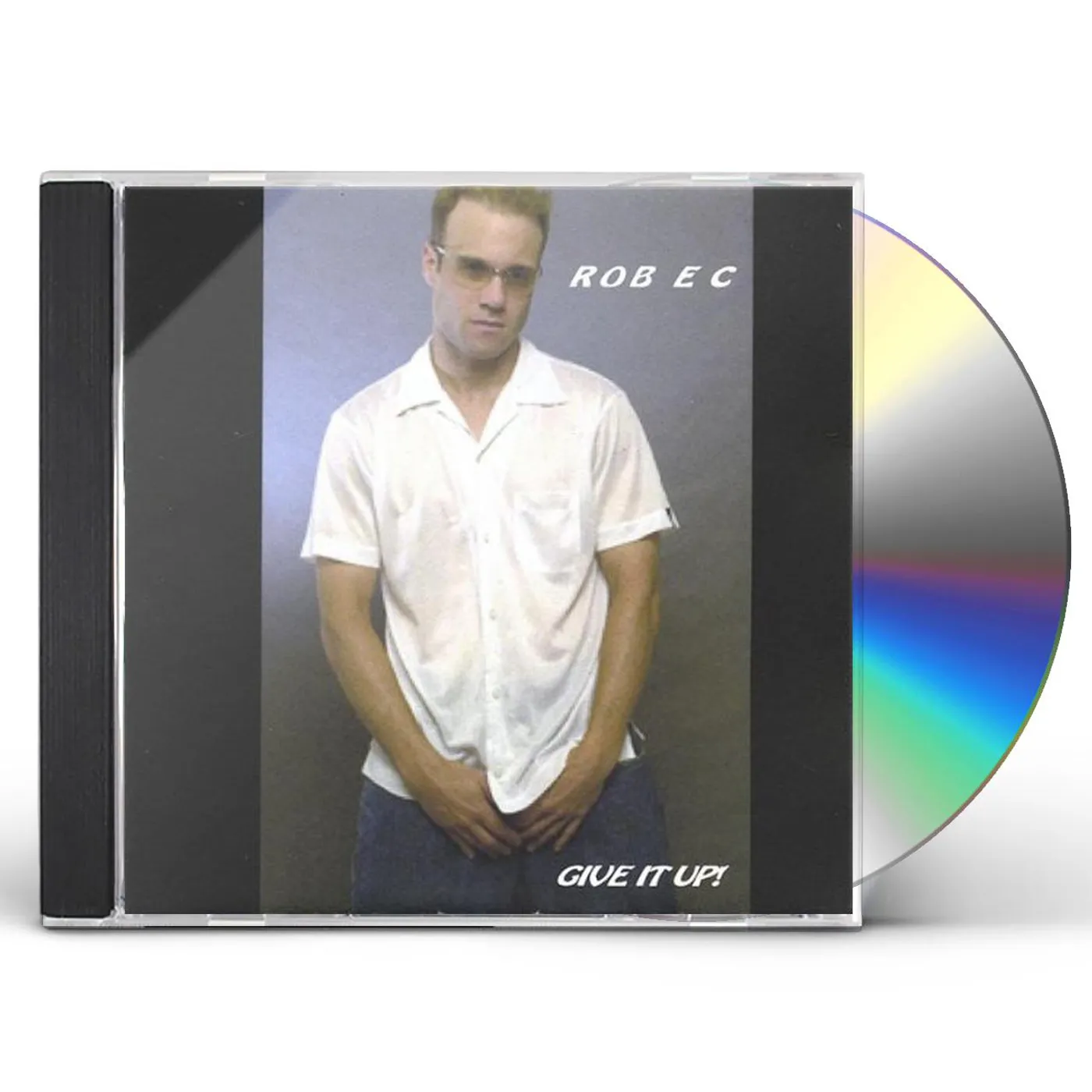 Rob E C GIVE IT UP CD