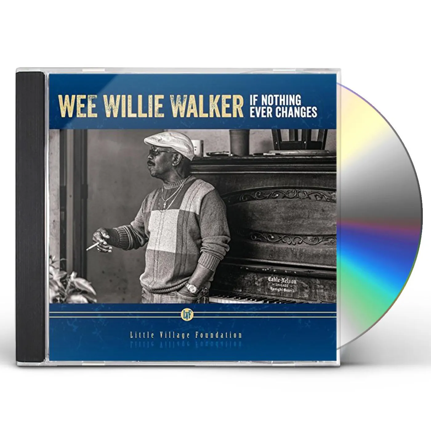 Wee Willie Walker IF NOTHING EVER CHANGES CD
