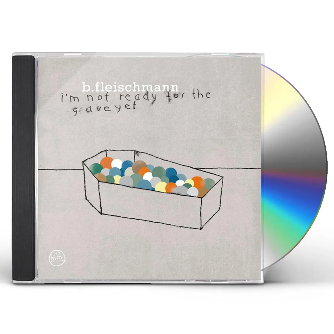 B. Fleischmann I'M NOT READY FOR THE GRAVE YET CD