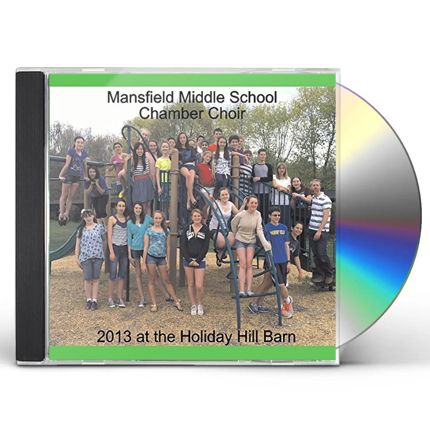 Mansfield Middle School Chamber Choir 2013 AT THE HOLIDAY HILL BARN CD