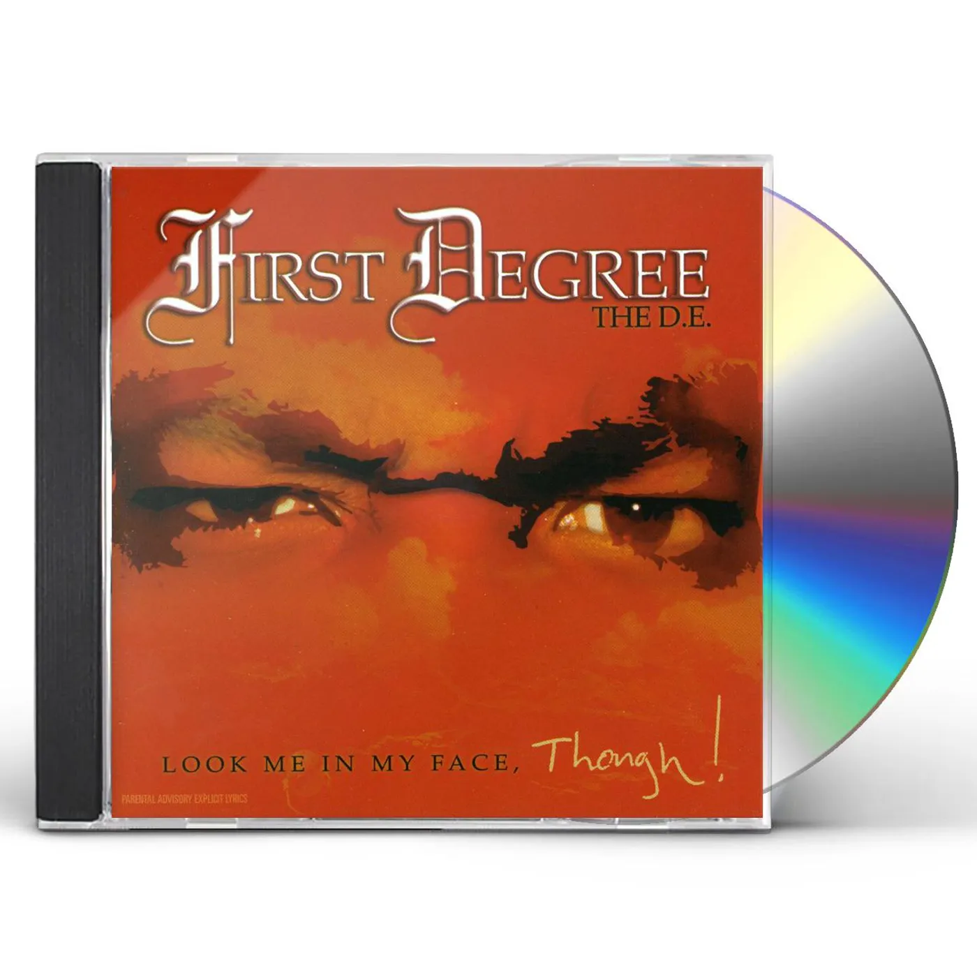 First Degree The DE LOOK ME IN MY FACE THOUGH CD