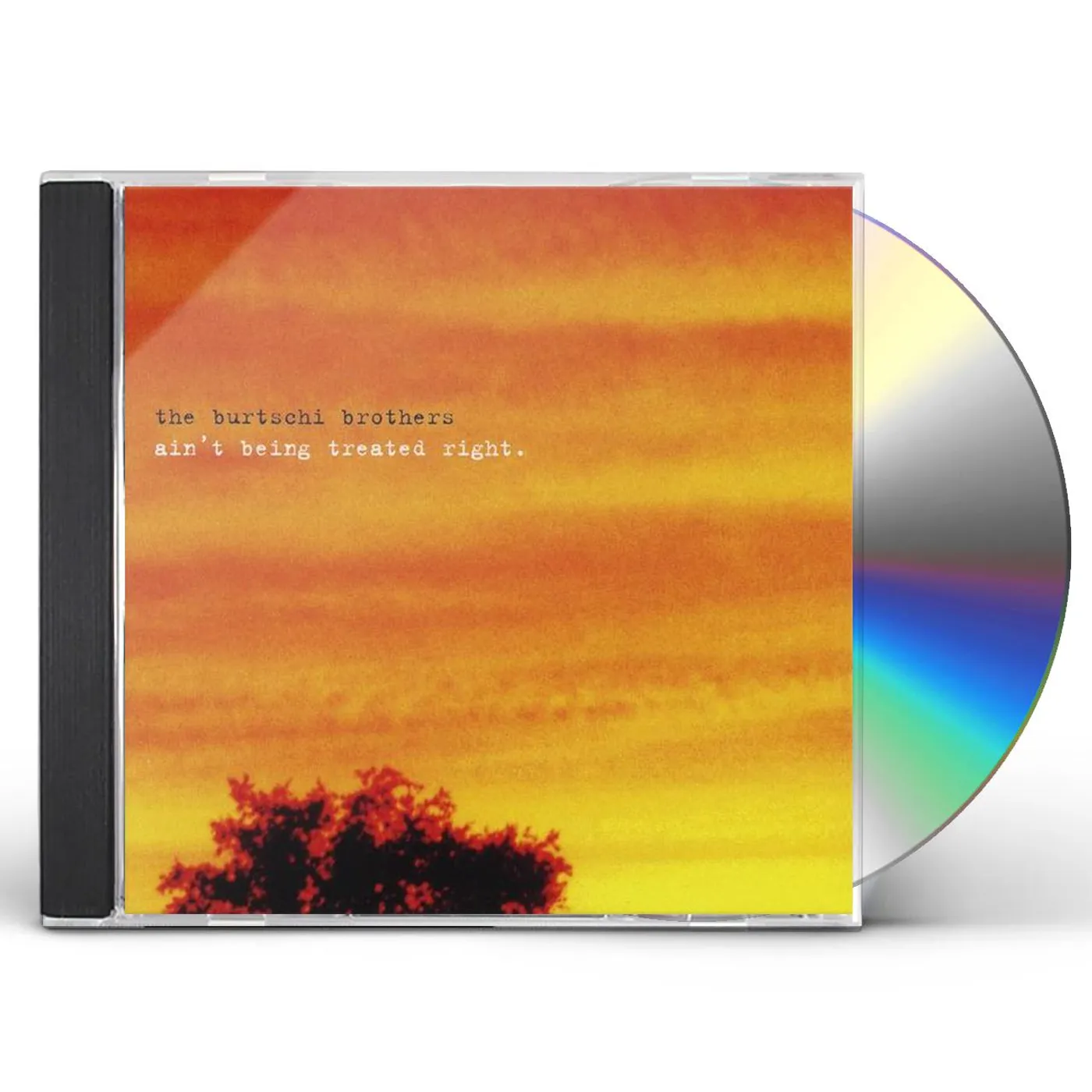 Burtschi Brothers AIN'T BEING TREATED RIGHT CD