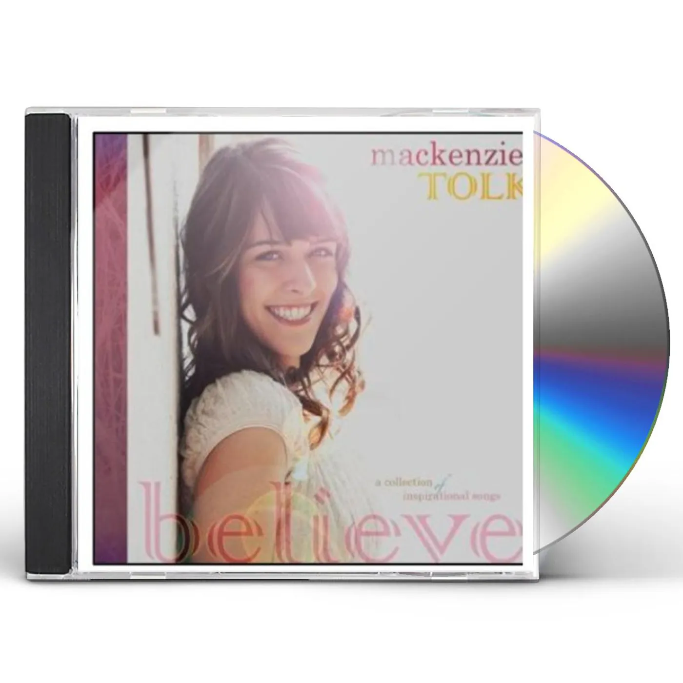 Mackenzie Tolk BELIEVE: A COLLECTION OF INSPIRATIONAL SONGS CD