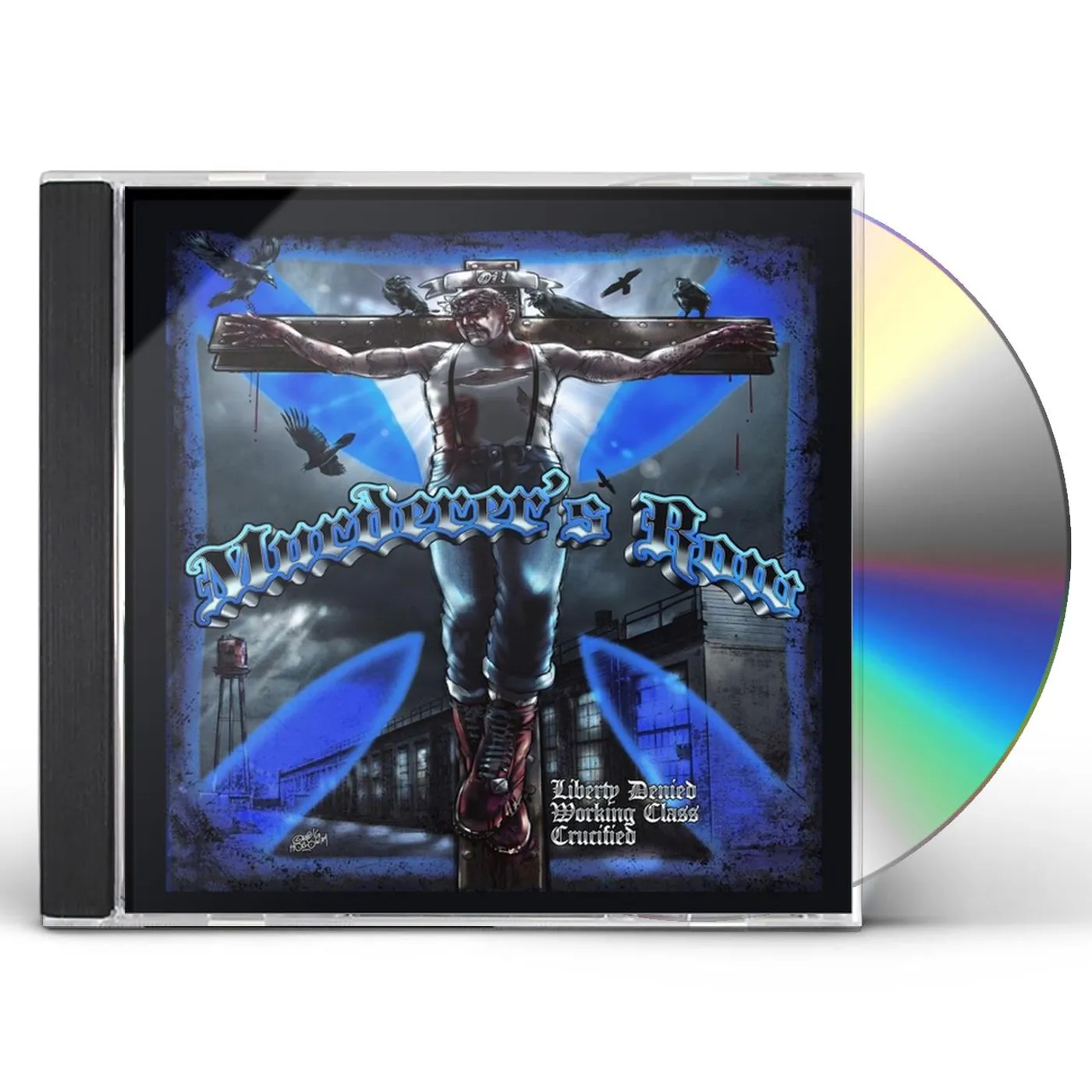 Murderer's Row LIBERTY DENIED (WORKING CLASS CRUCIFIED) CD