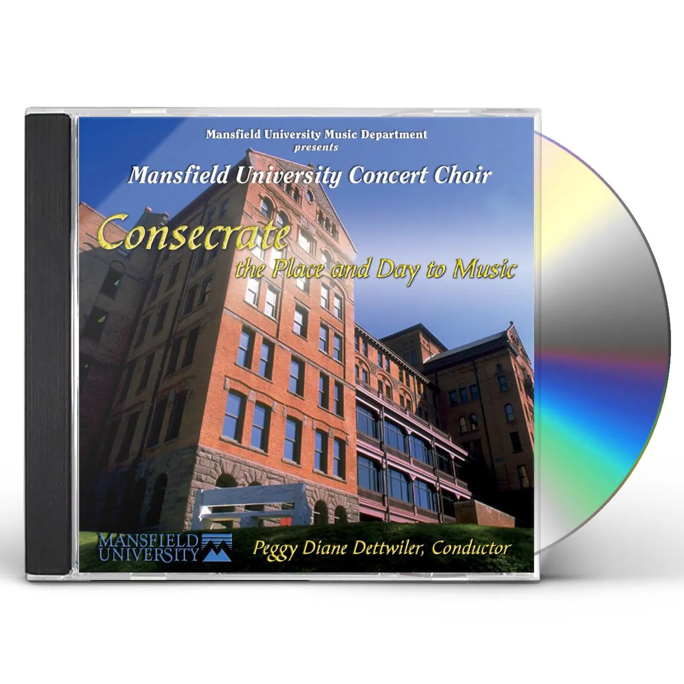 Mansfield University Concert Choir CONSECRATE: THE PLACE & DAY TO MUSIC CD
